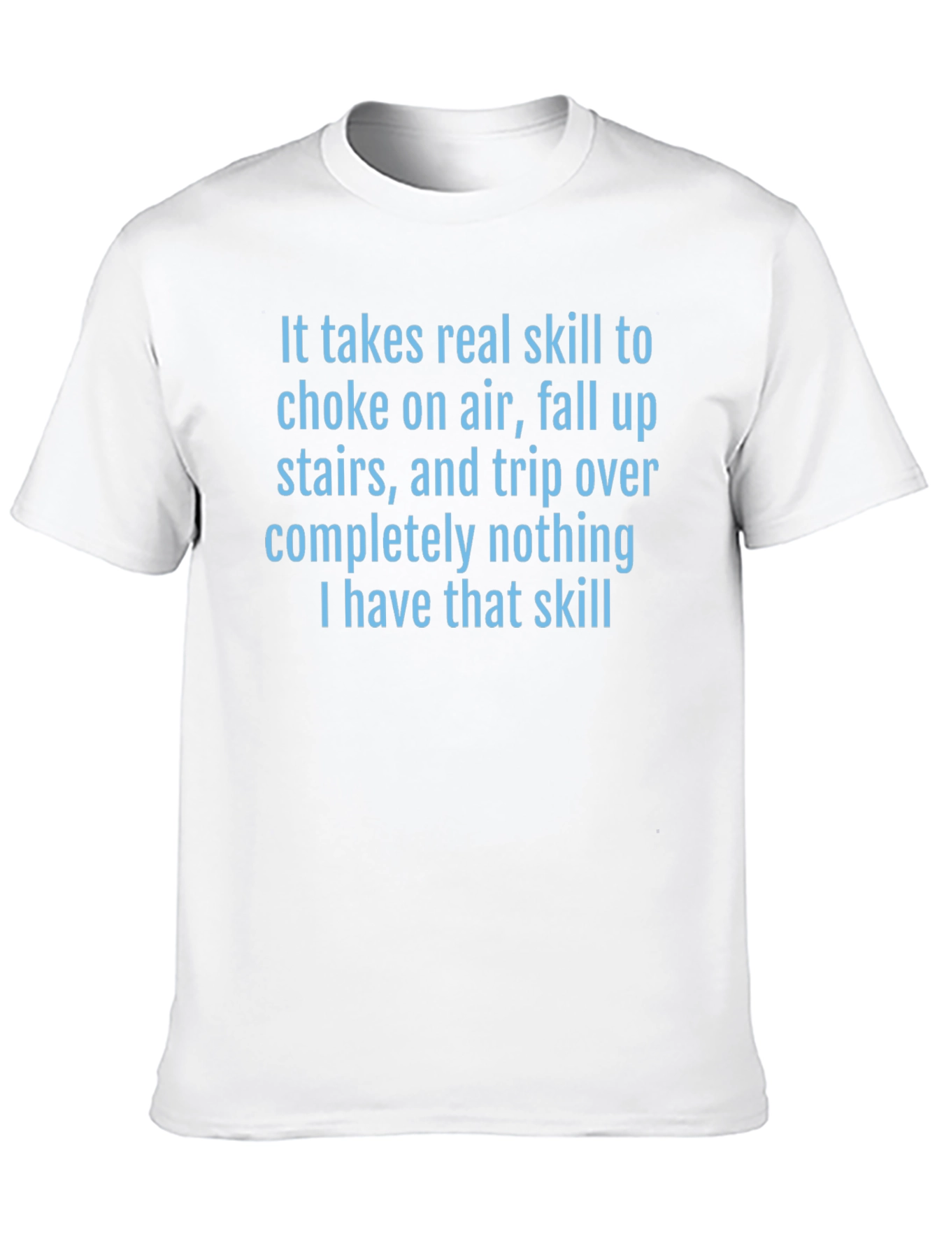 Humorous I Have That Skill T-Shirt