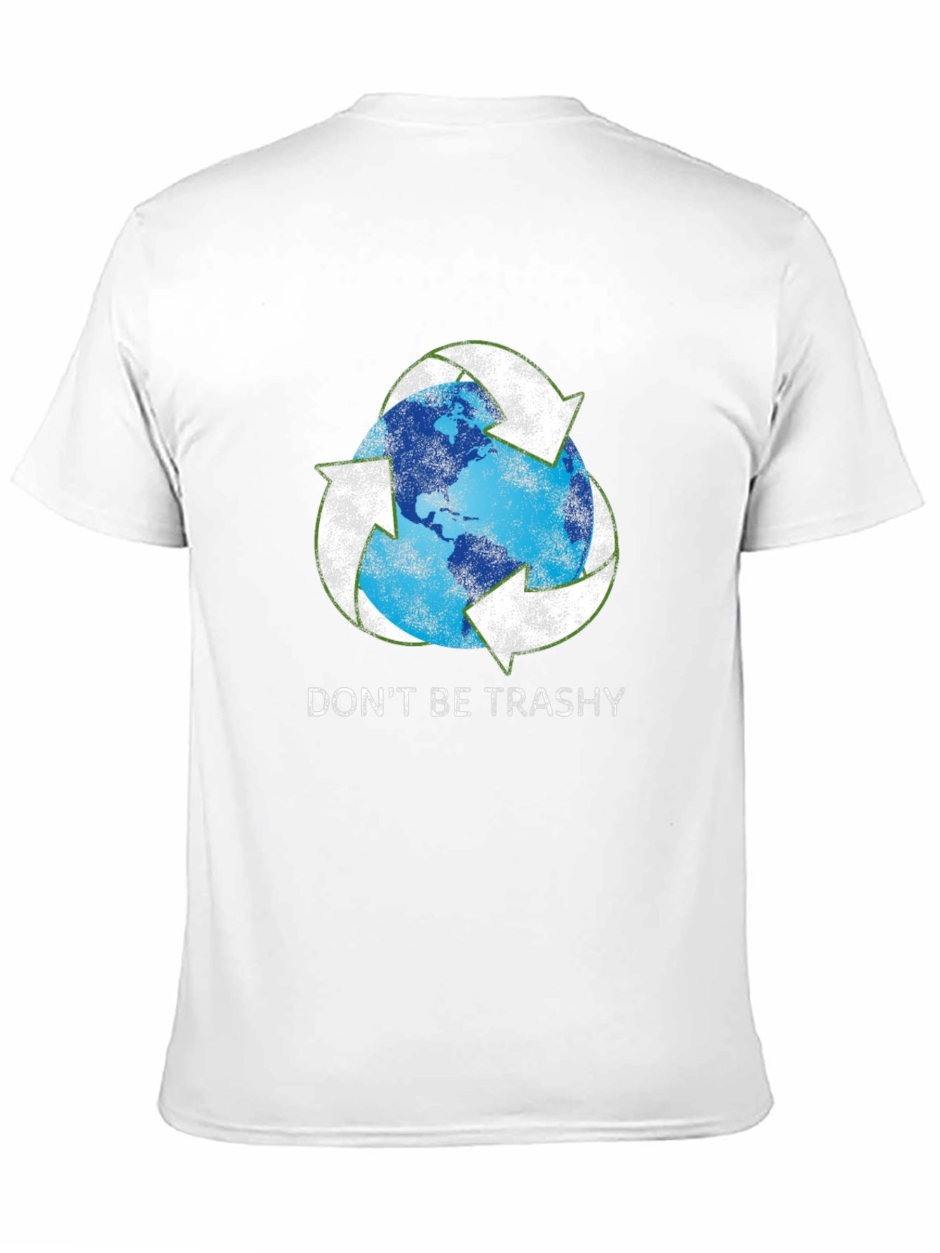 Dont Be Trashy Earth Recycle T-Shirt