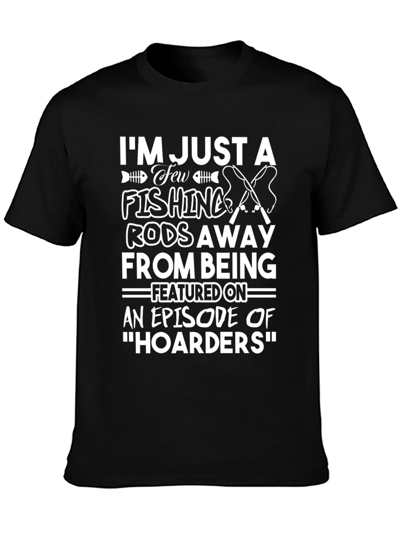 Fishing Rods Hoarders T-Shirt Novelty Tee