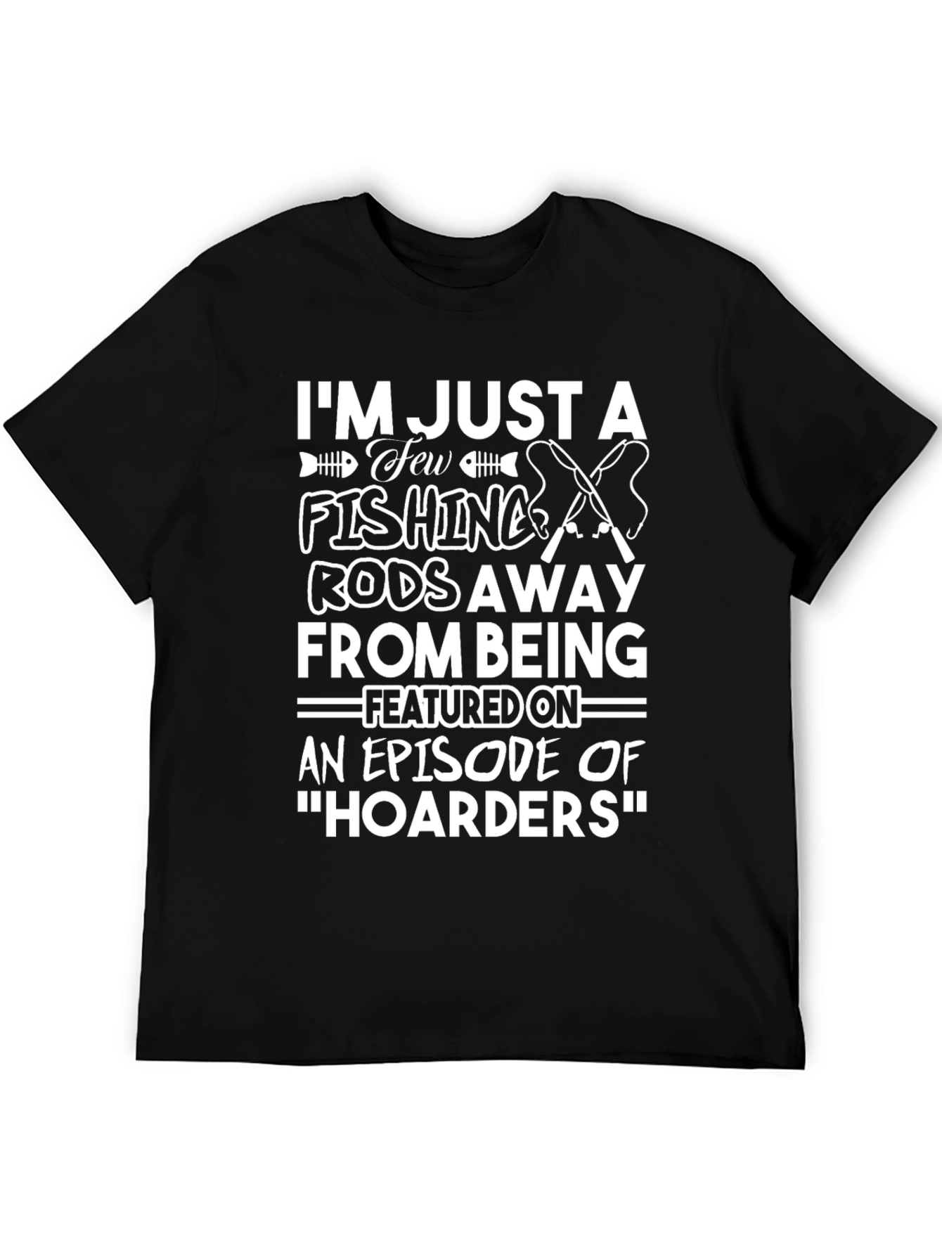 Fishing Rods Hoarders T-Shirt Novelty Tee