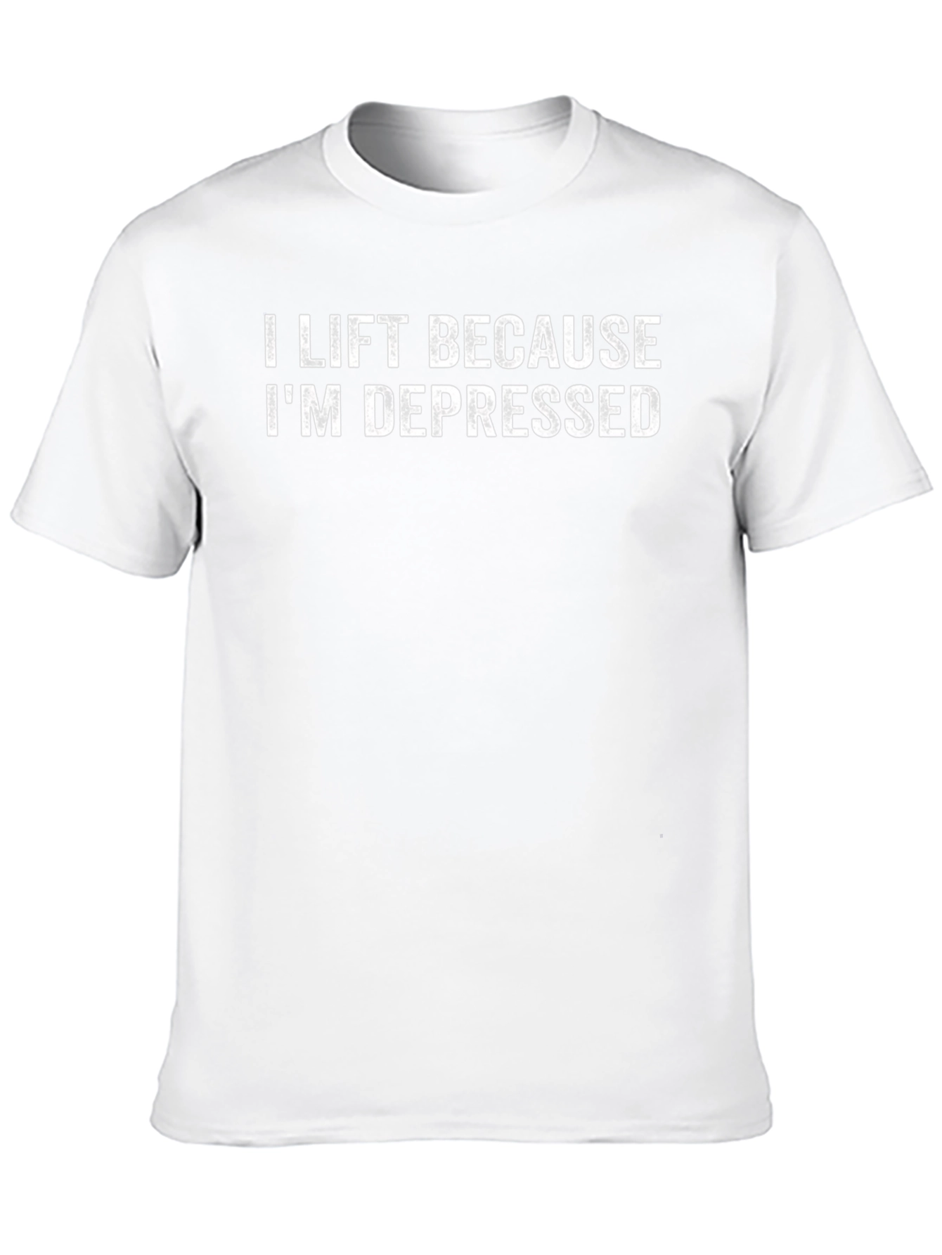 I Lift Because Im Depressed T-Shirt - Gym Motivation
