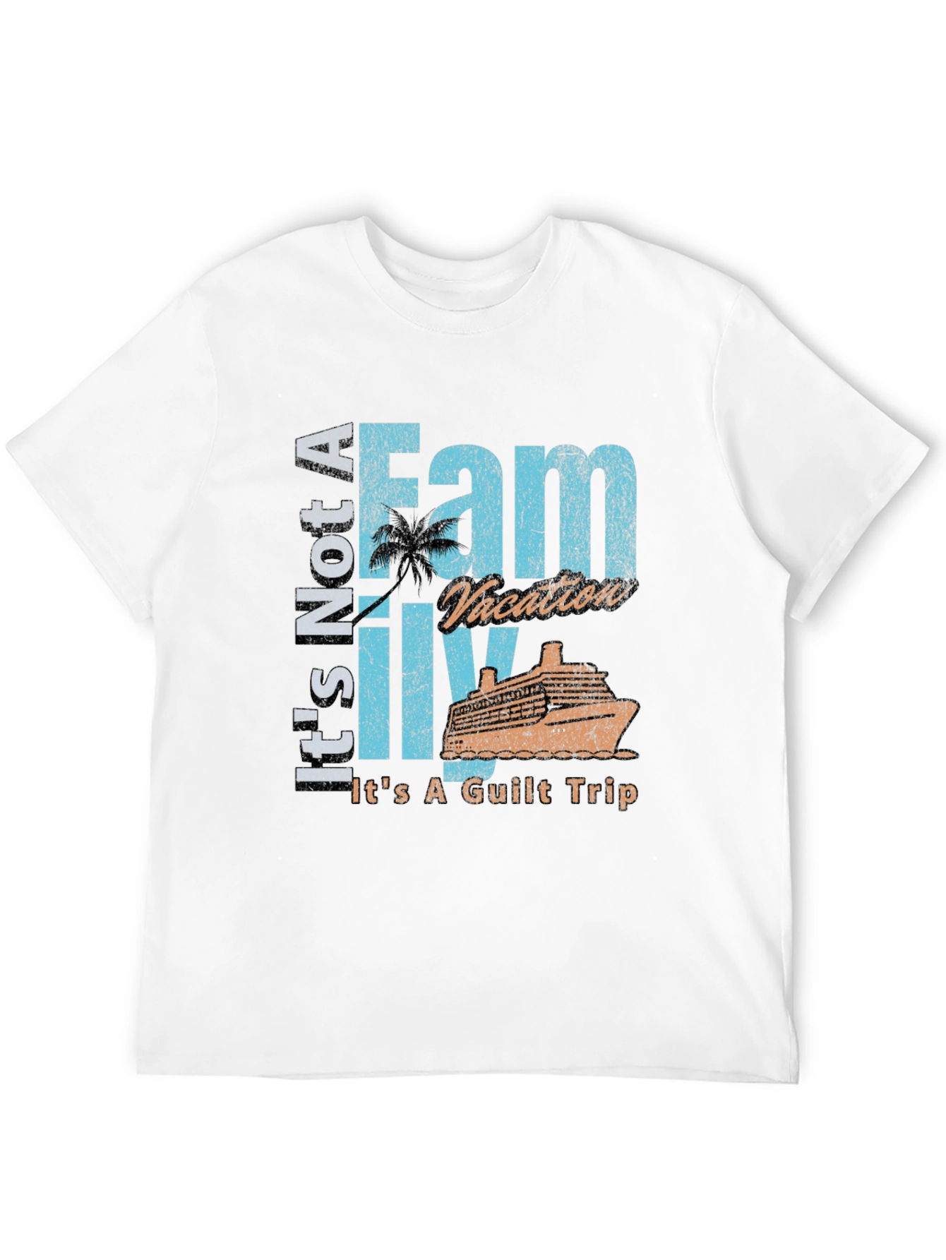 Funny Family Vacation Guilt Trip T-Shirt