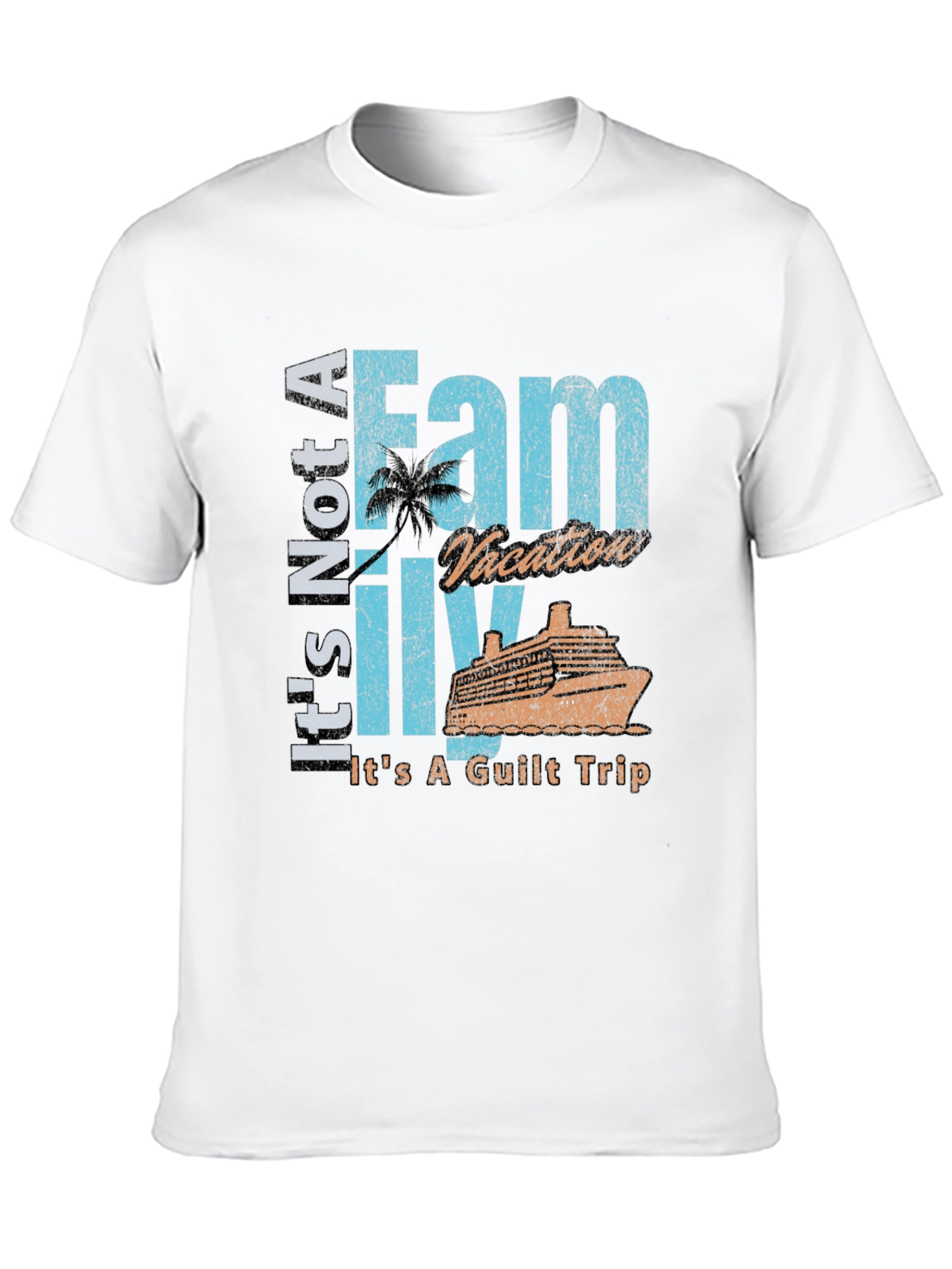 Funny Family Vacation Guilt Trip T-Shirt