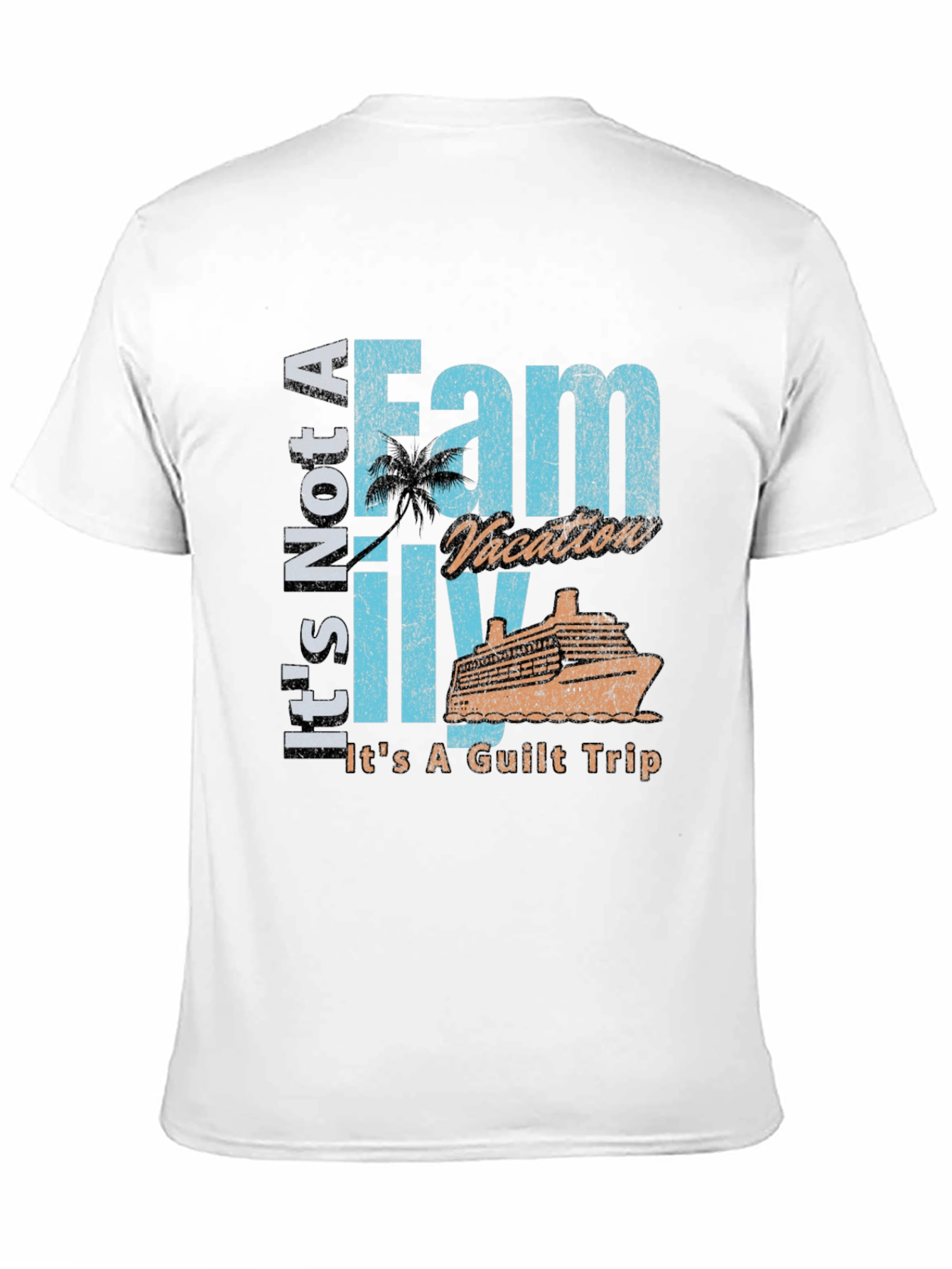 Funny Family Vacation Guilt Trip T-Shirt