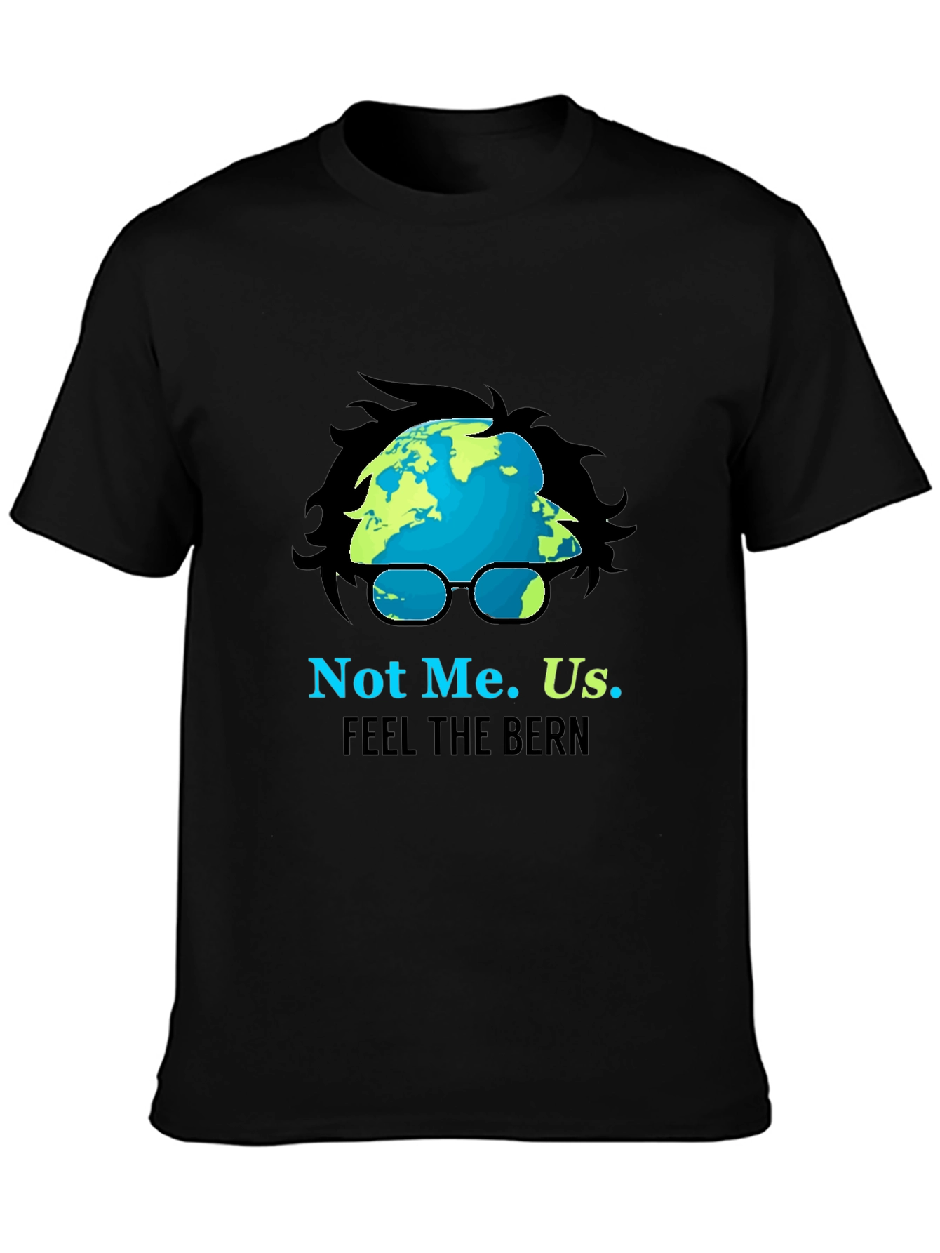 Not Me. Us. Feel The Bern Political T-Shirt