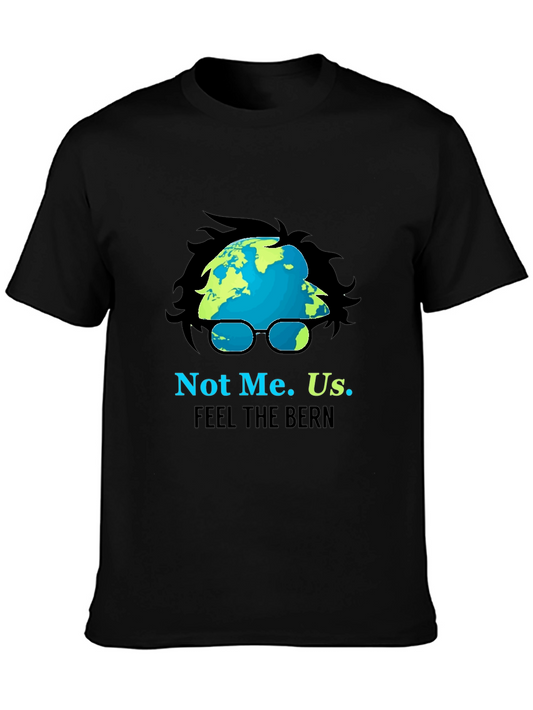 Not Me. Us. Feel The Bern Political T-Shirt