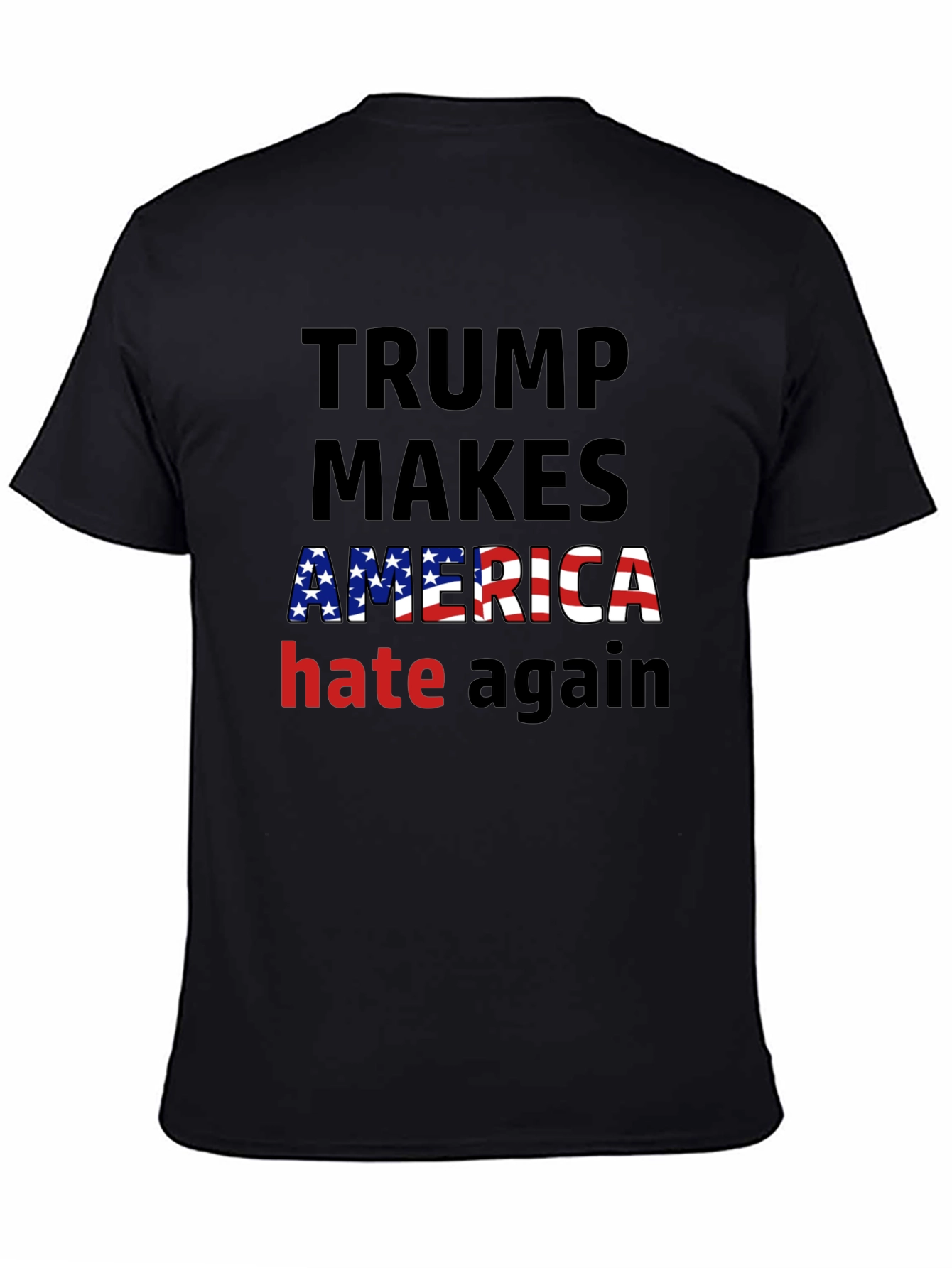 Trump Makes America Hate Again Graphic T-Shirt