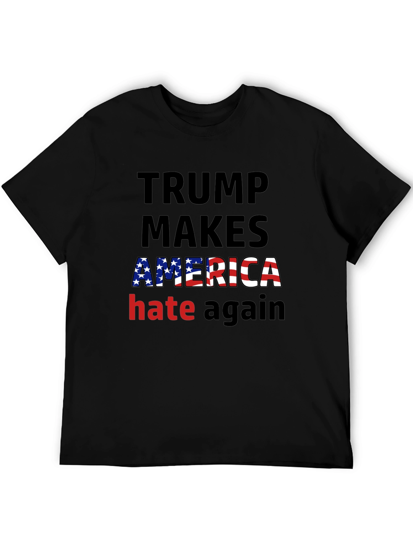 Trump Makes America Hate Again Graphic T-Shirt