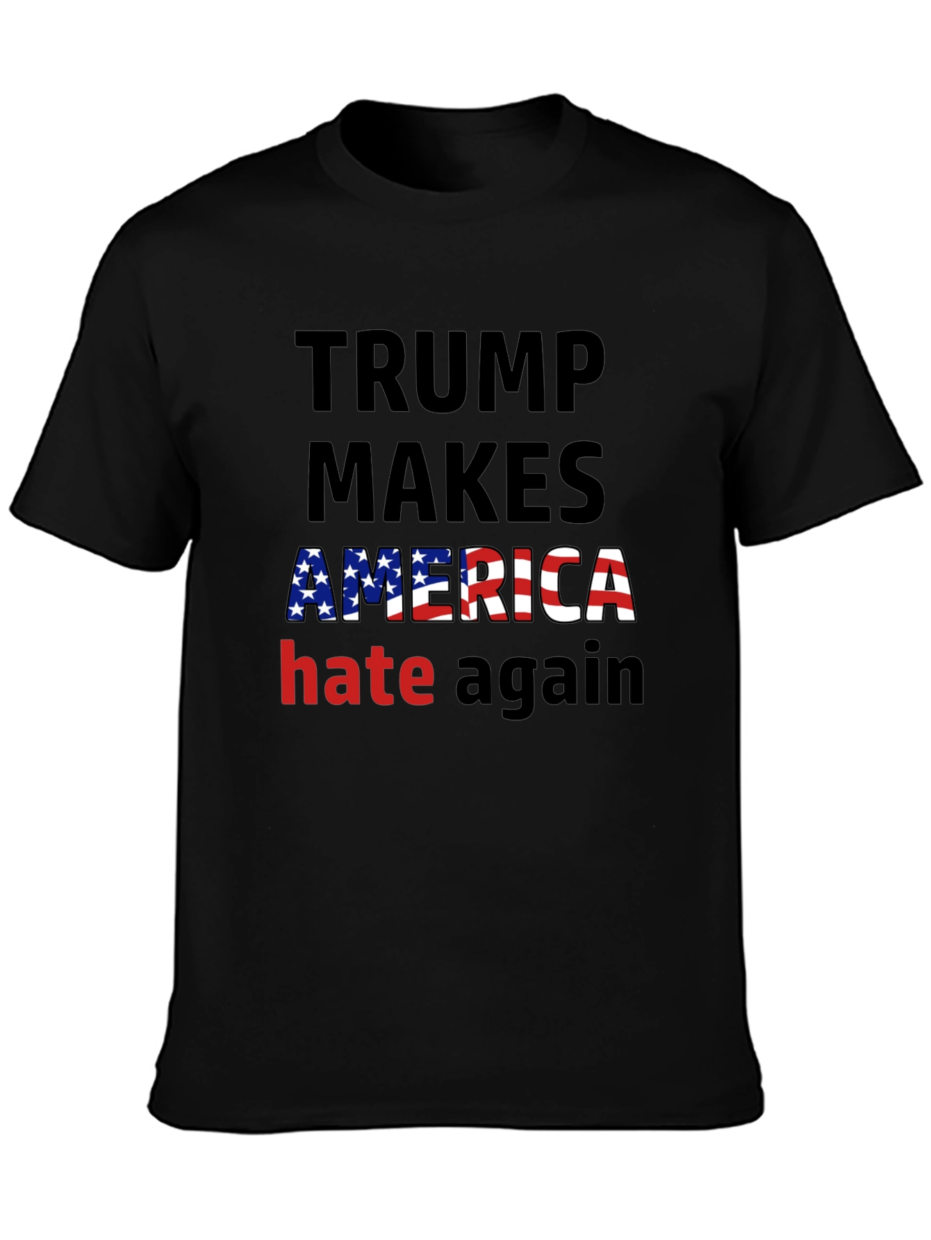Trump Makes America Hate Again Graphic T-Shirt