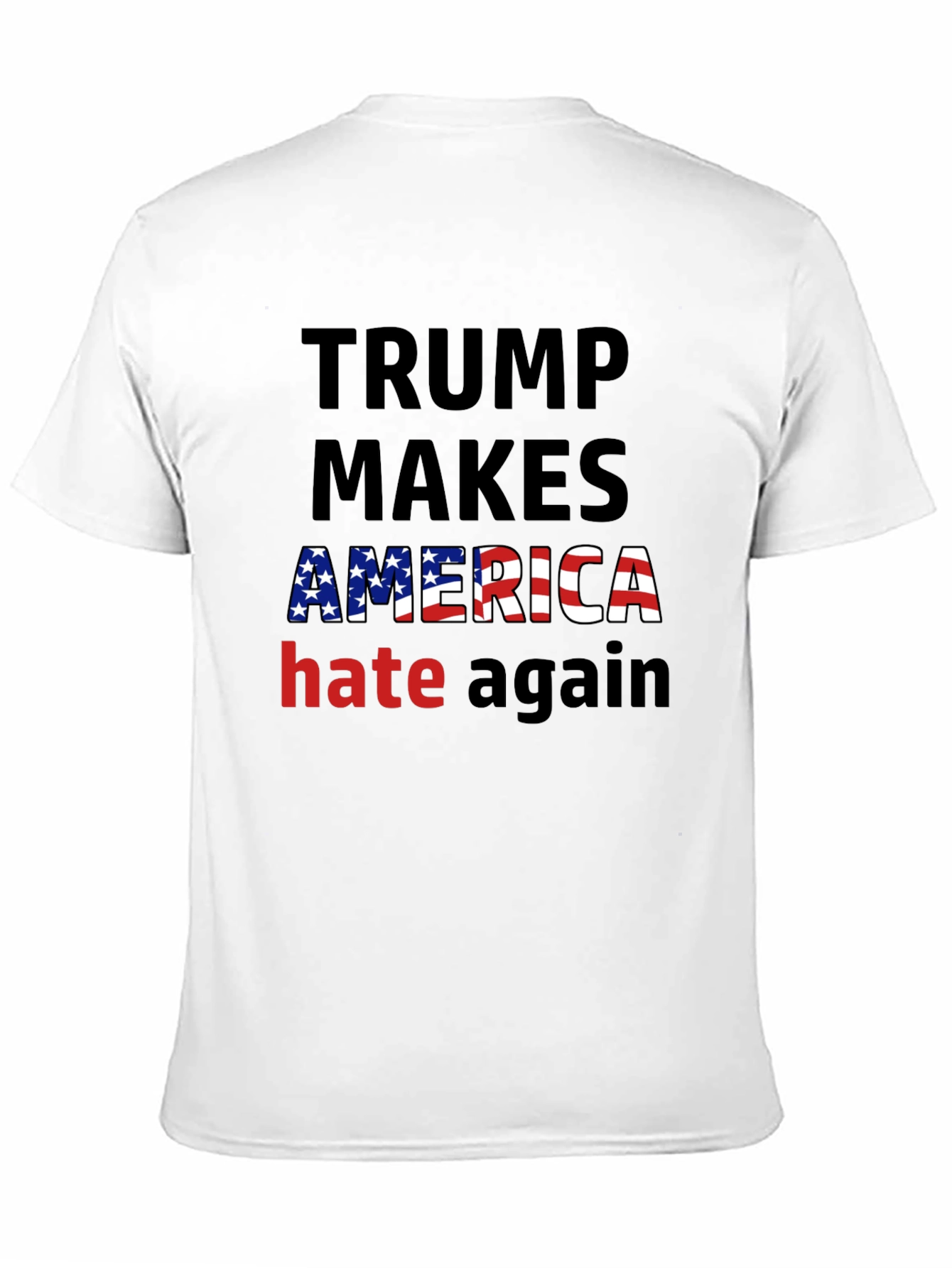 Trump Makes America Hate Again Graphic T-Shirt