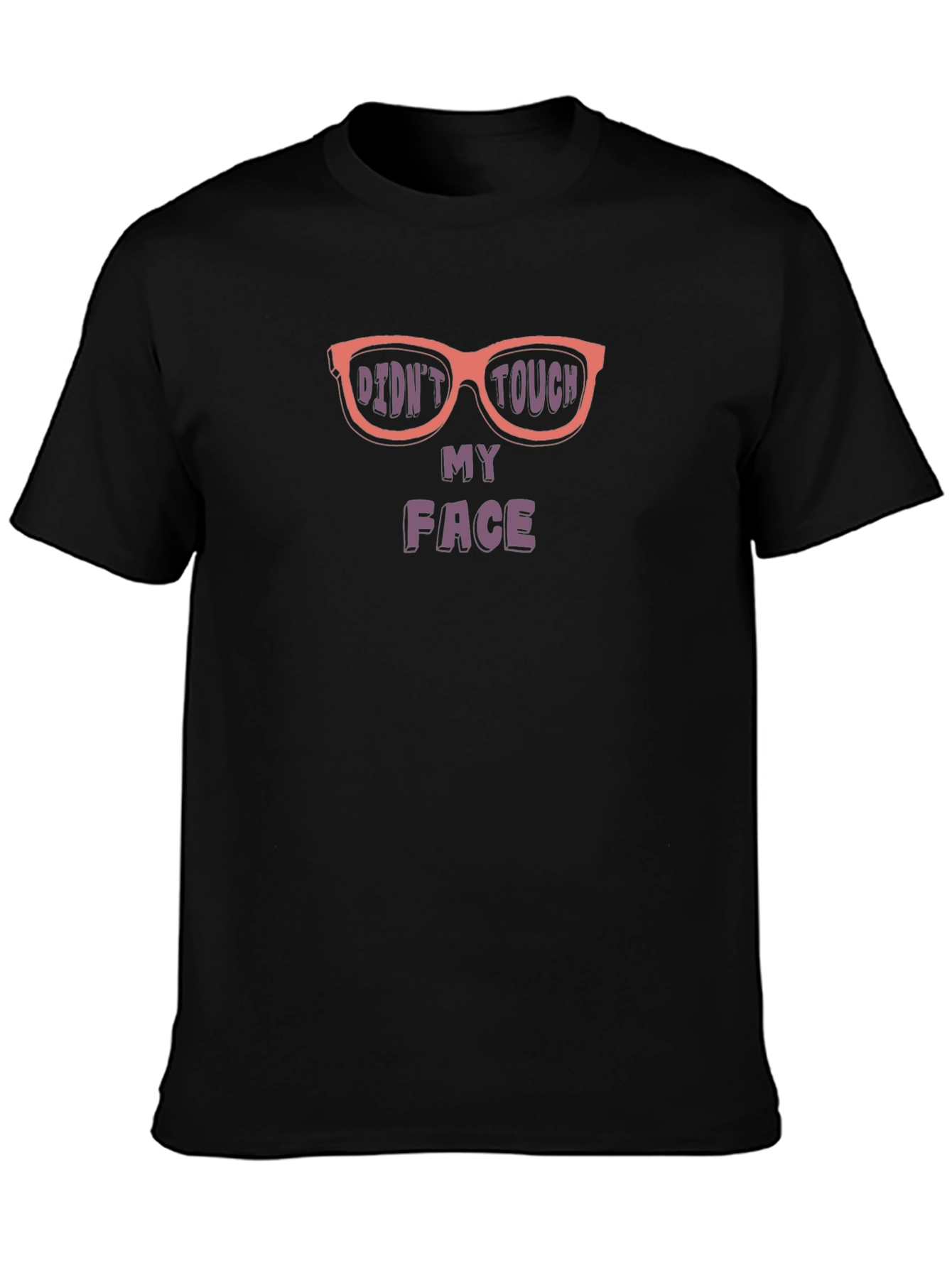 Funny Didnt Touch My Face Graphic T-Shirt