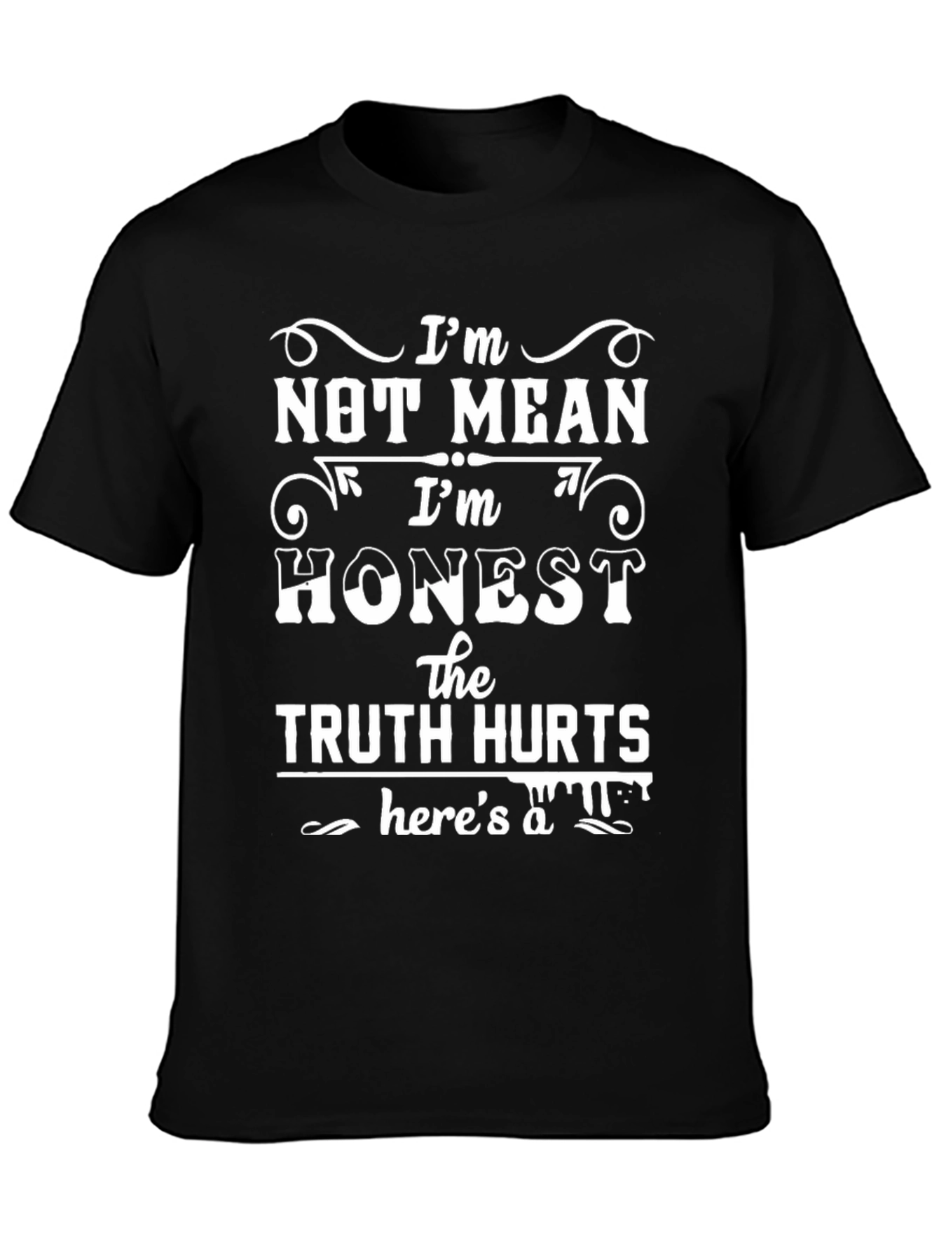 Funny T-Shirt - Im Not Mean Im Honest