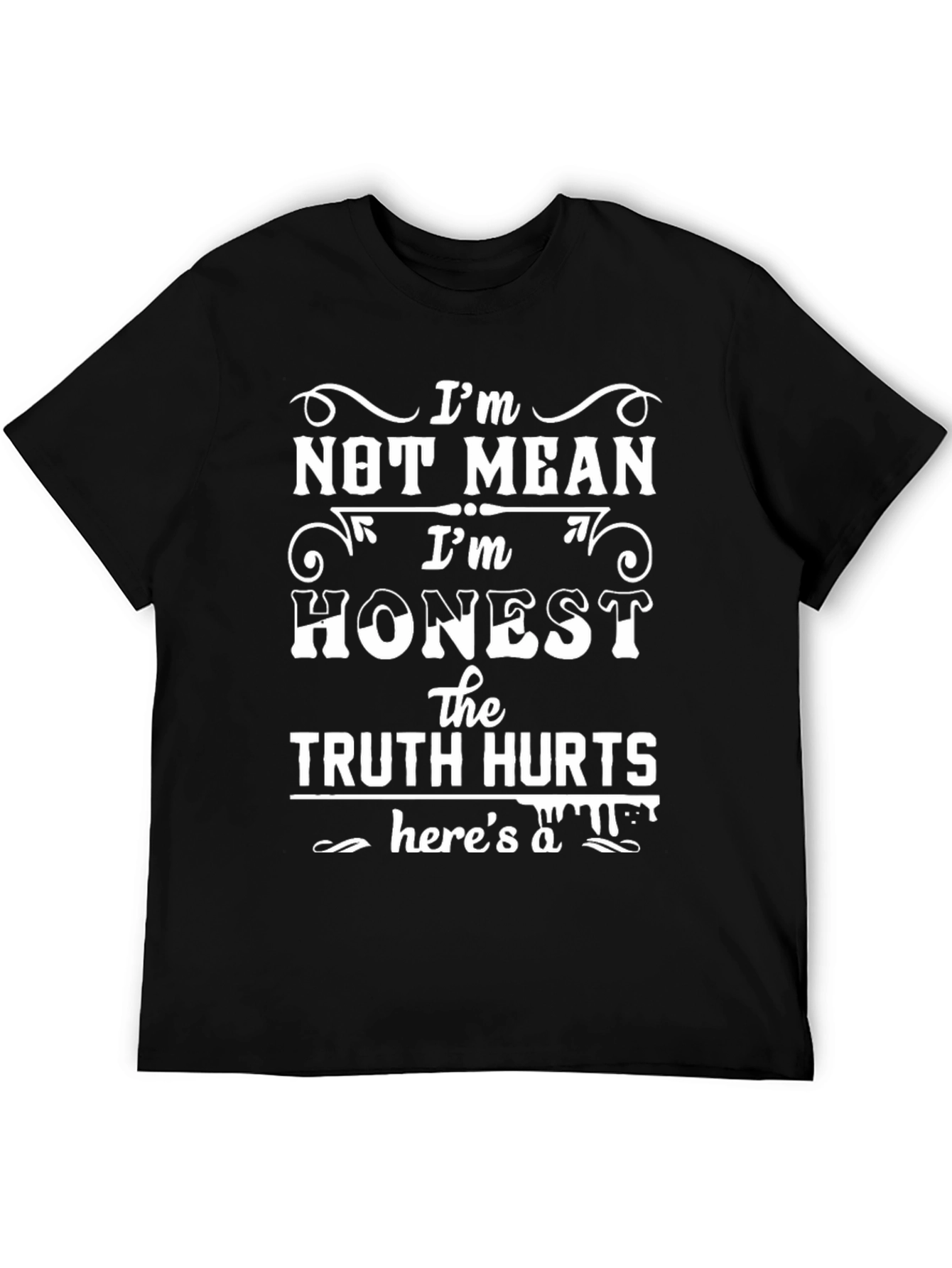 Funny T-Shirt - Im Not Mean Im Honest