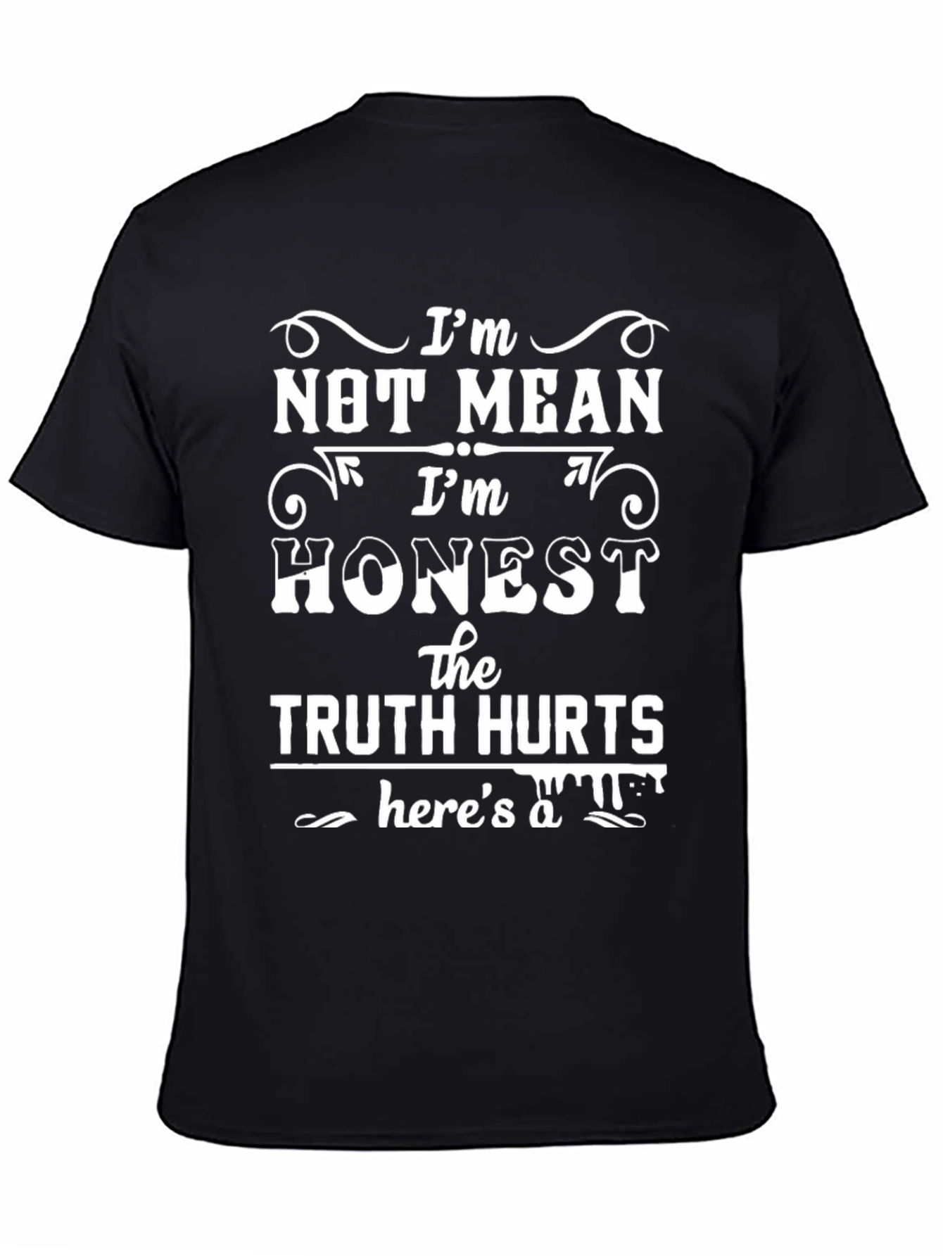 Funny T-Shirt - Im Not Mean Im Honest