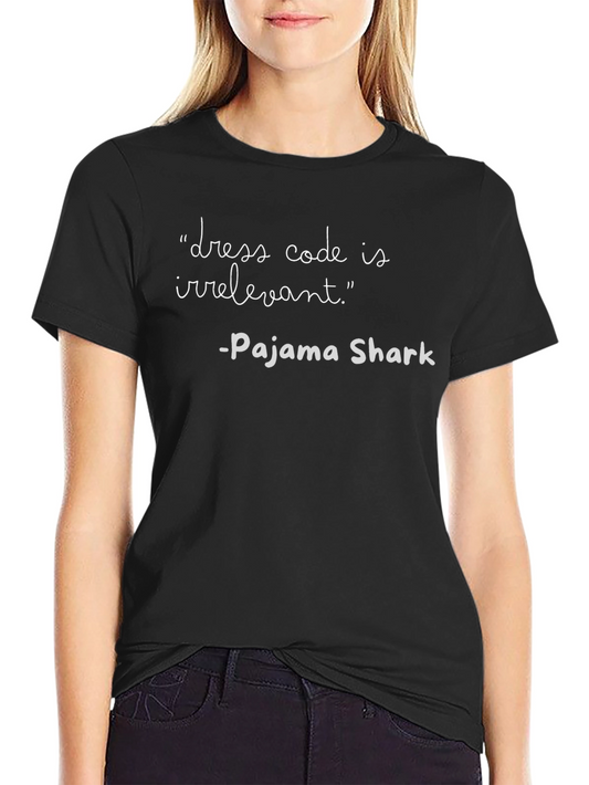 Irreverent Dress Code T-Shirt - Pajama Shark