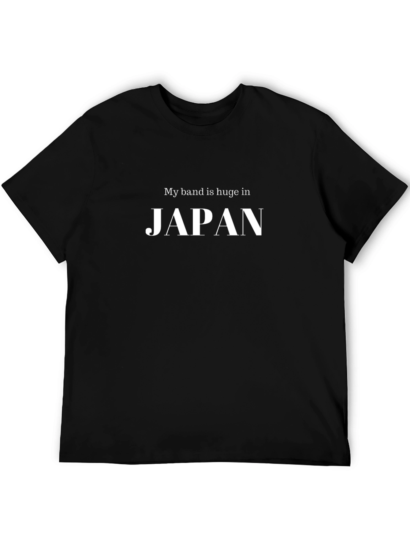 My Band is Huge in Japan - Graphic Tee