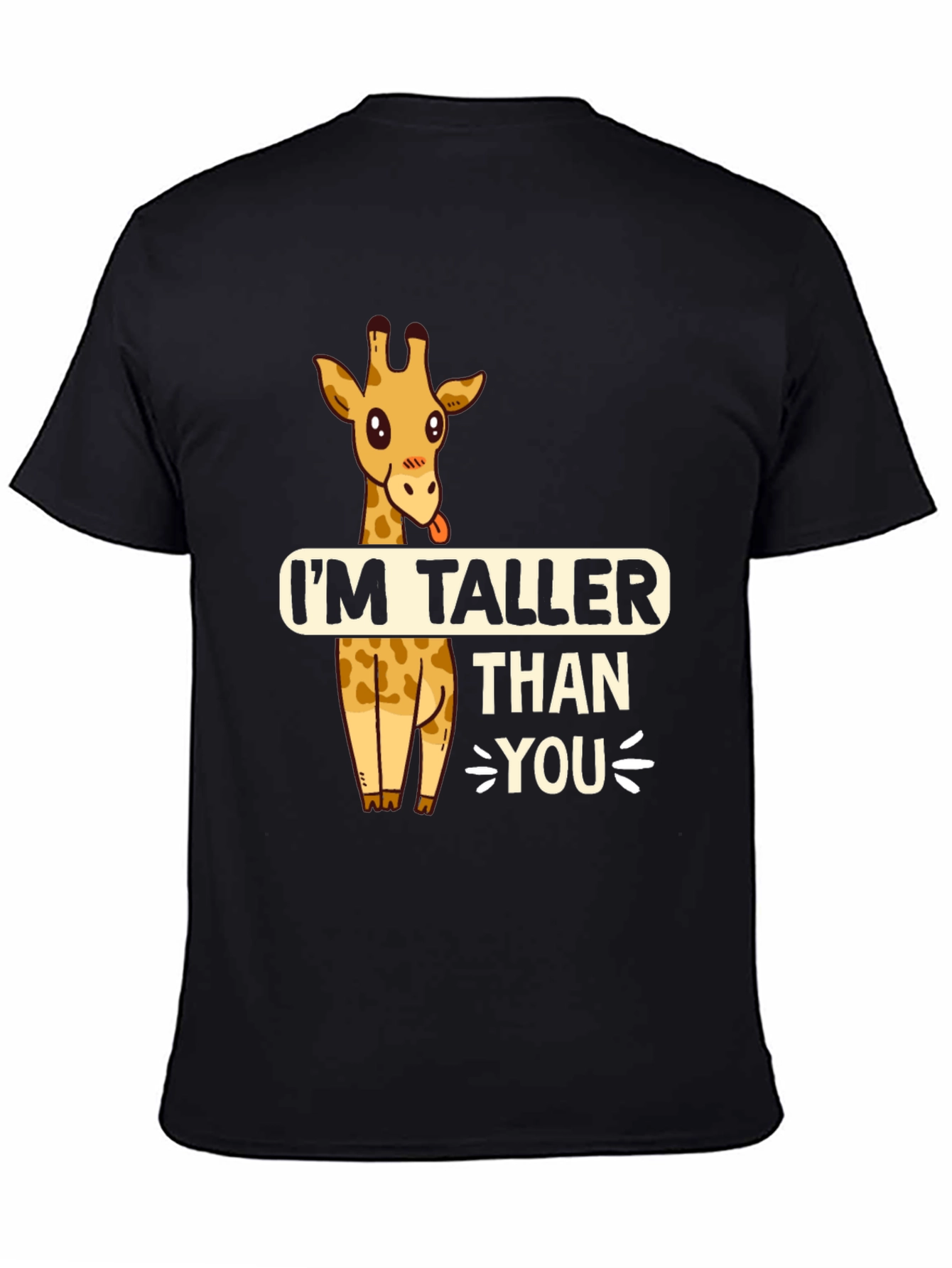 Funny Giraffe T-Shirt - Im Taller Than You