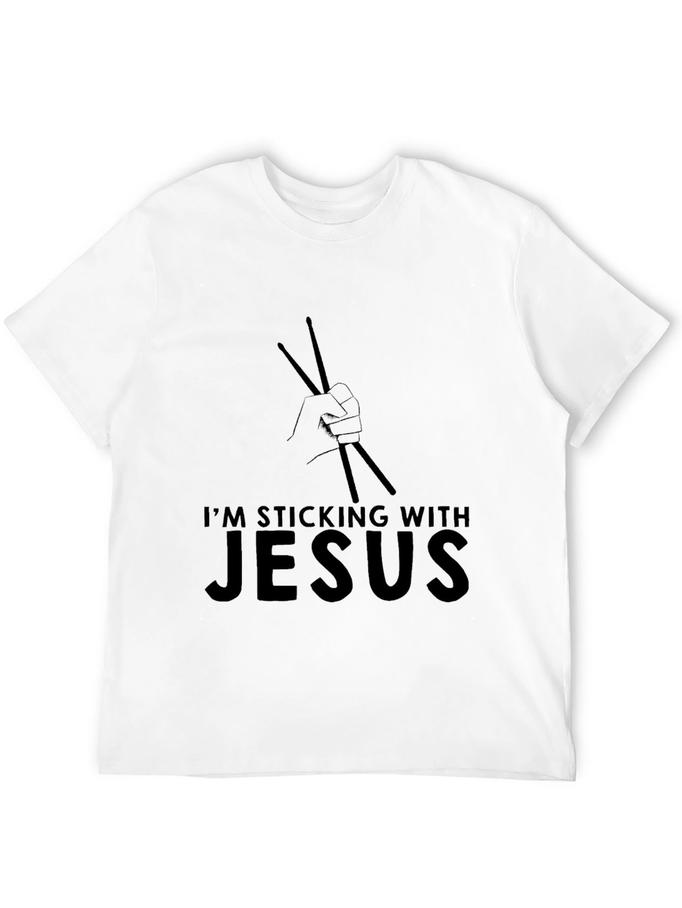 Im Sticking With Jesus Drummer T-Shirt