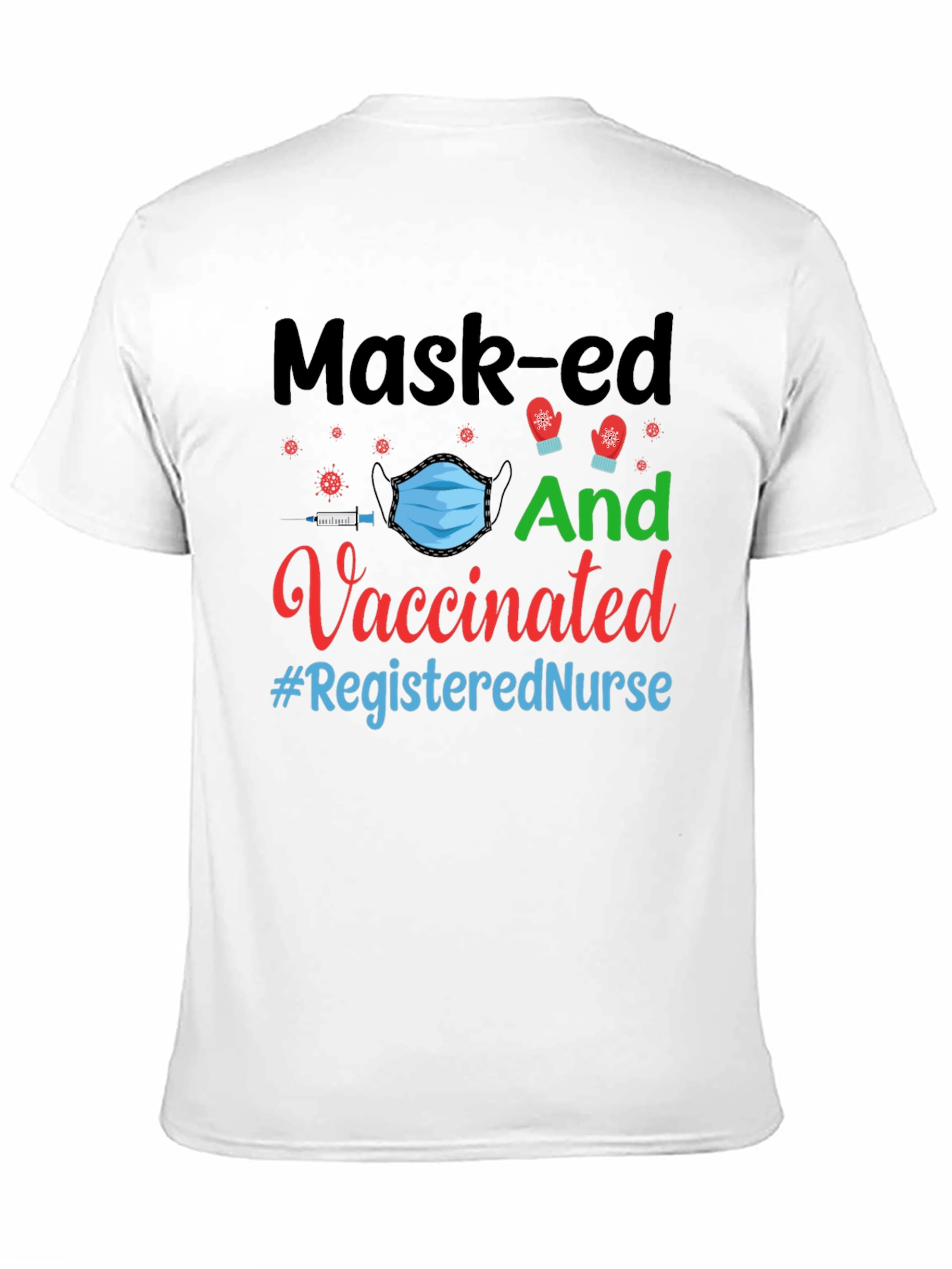 Masked and Vaccinated Registered Nurse Graphic Tee