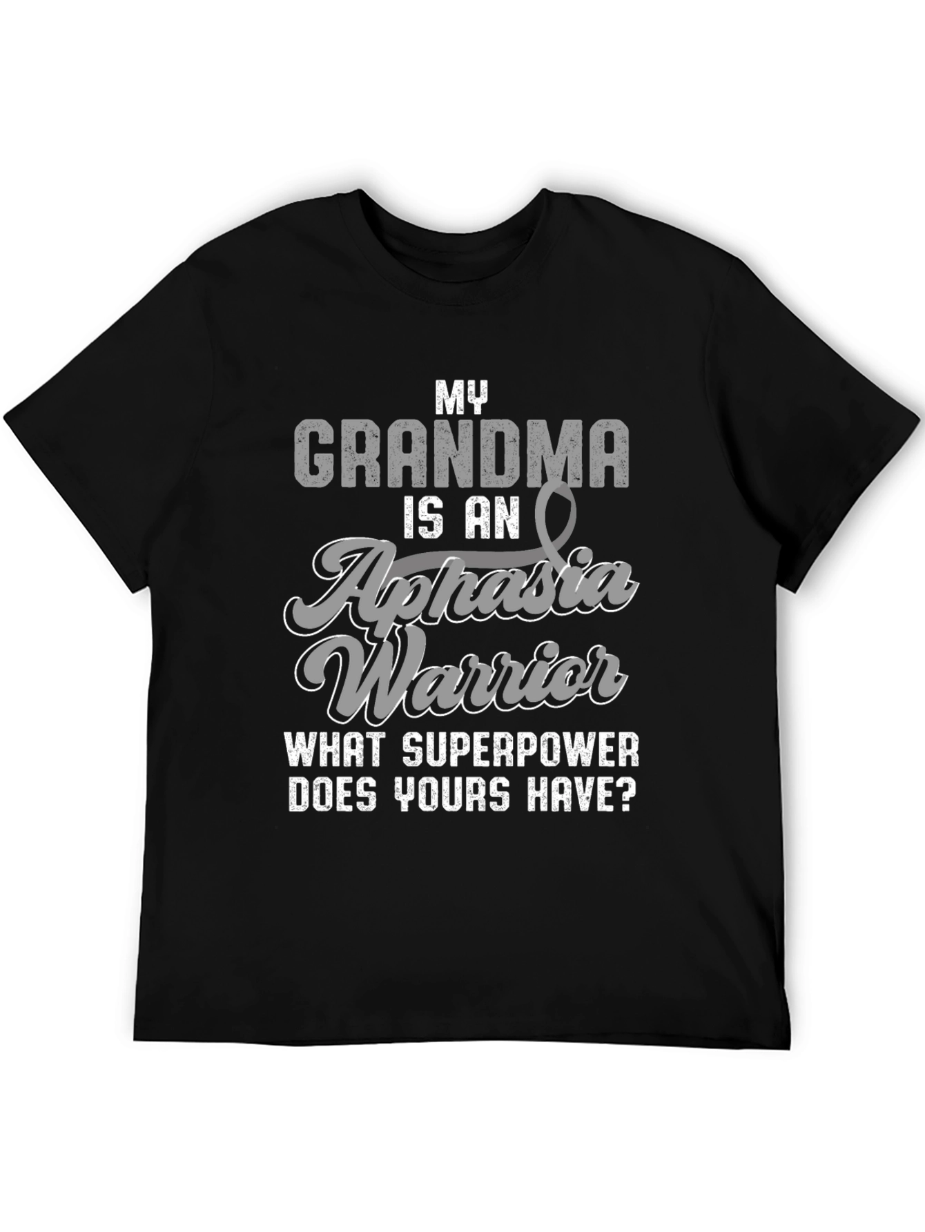 Grandma Aphasia Warrior T-Shirt - What Superpower?