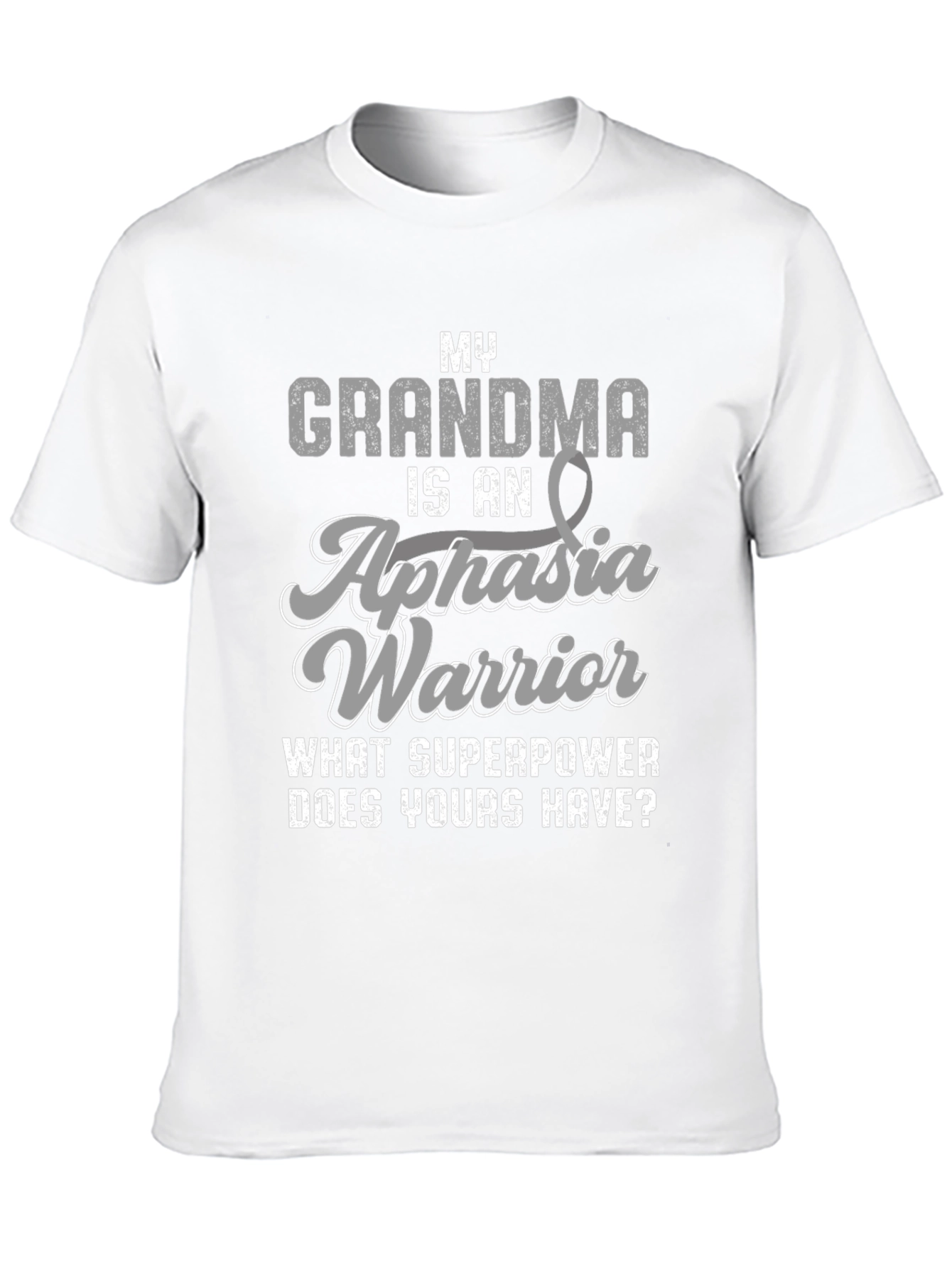 Grandma Aphasia Warrior T-Shirt - What Superpower?