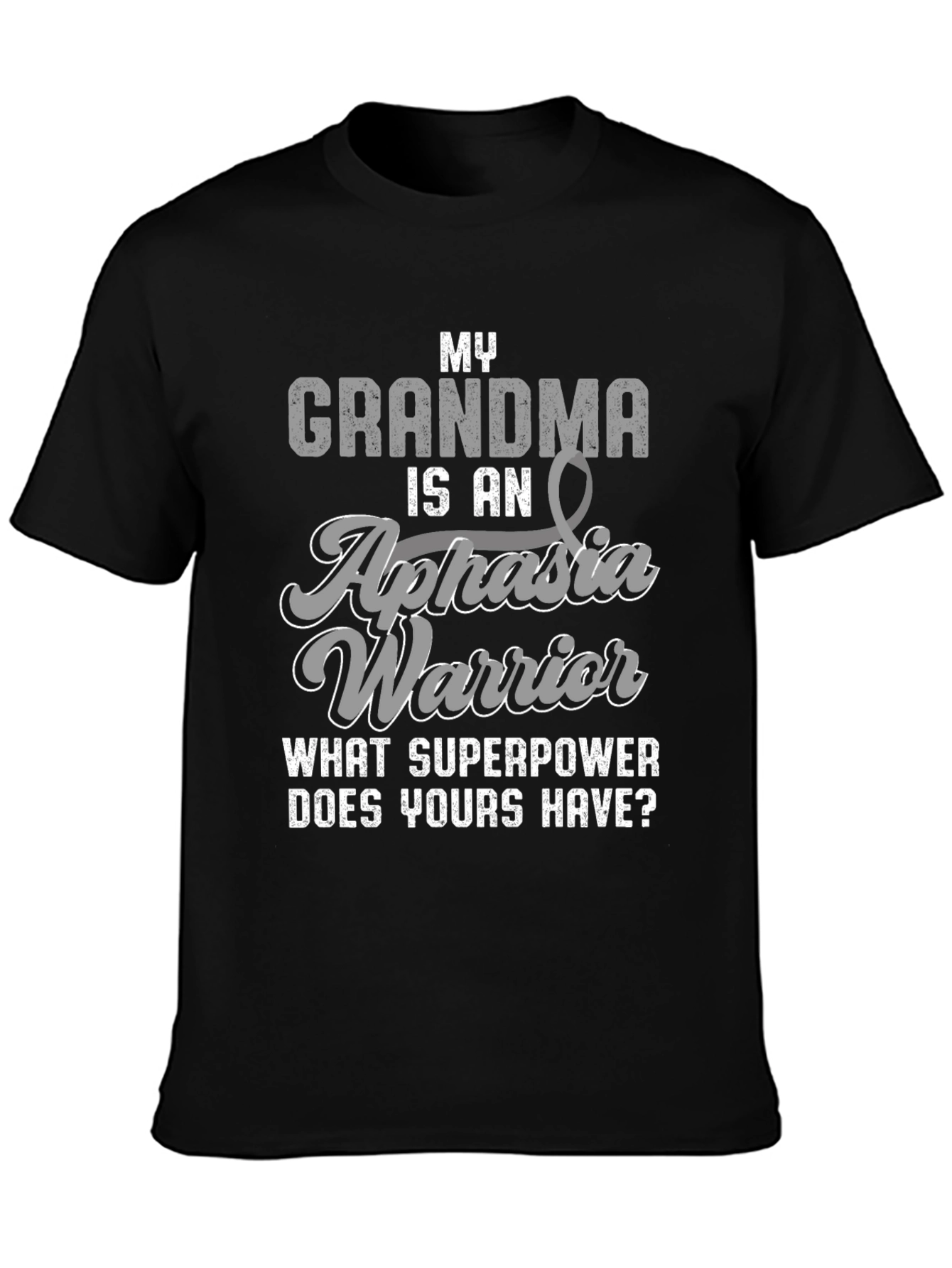 Grandma Aphasia Warrior T-Shirt - What Superpower?