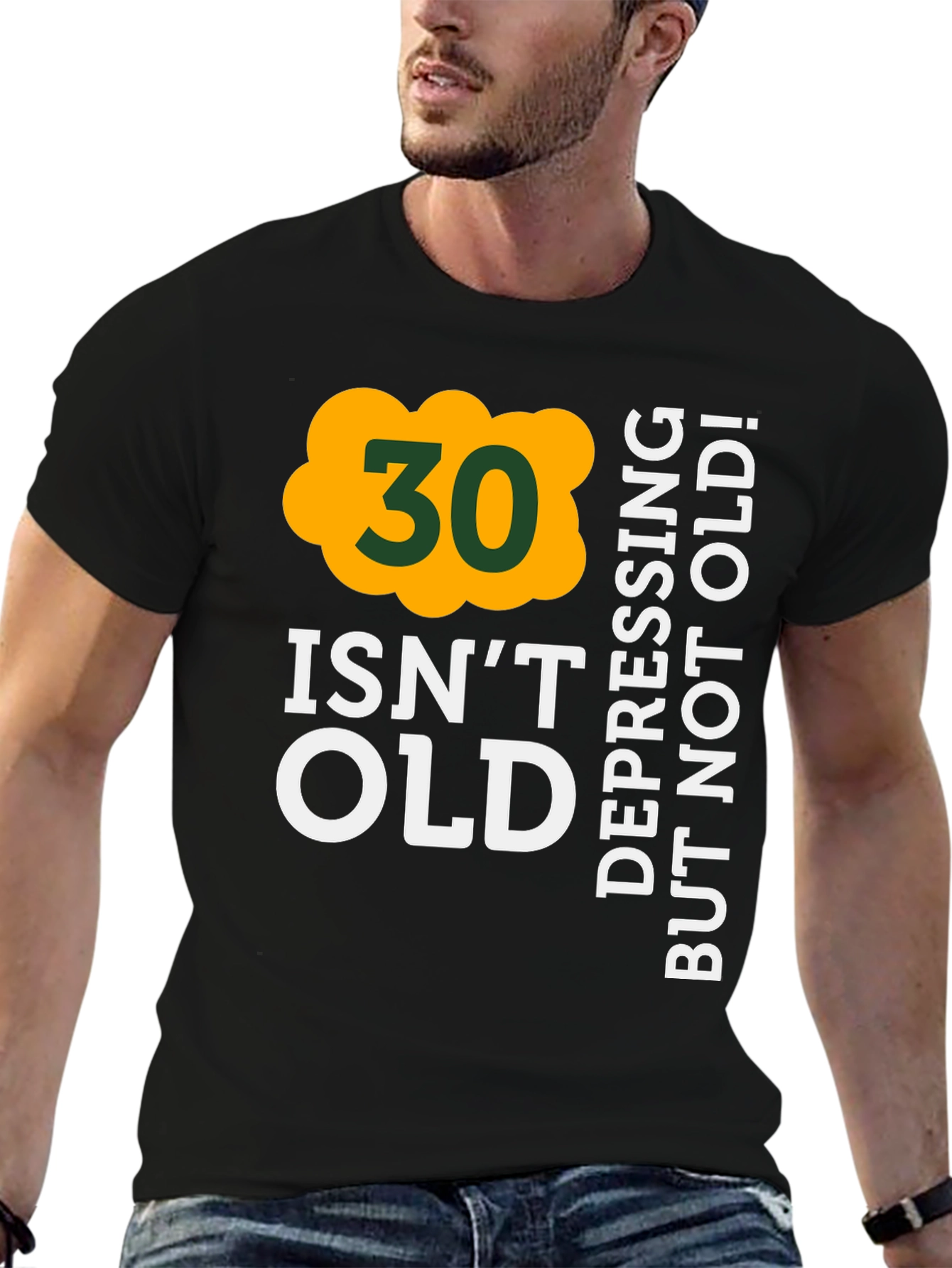 30 Isnt Old T-Shirt - Depressing But Not Old!