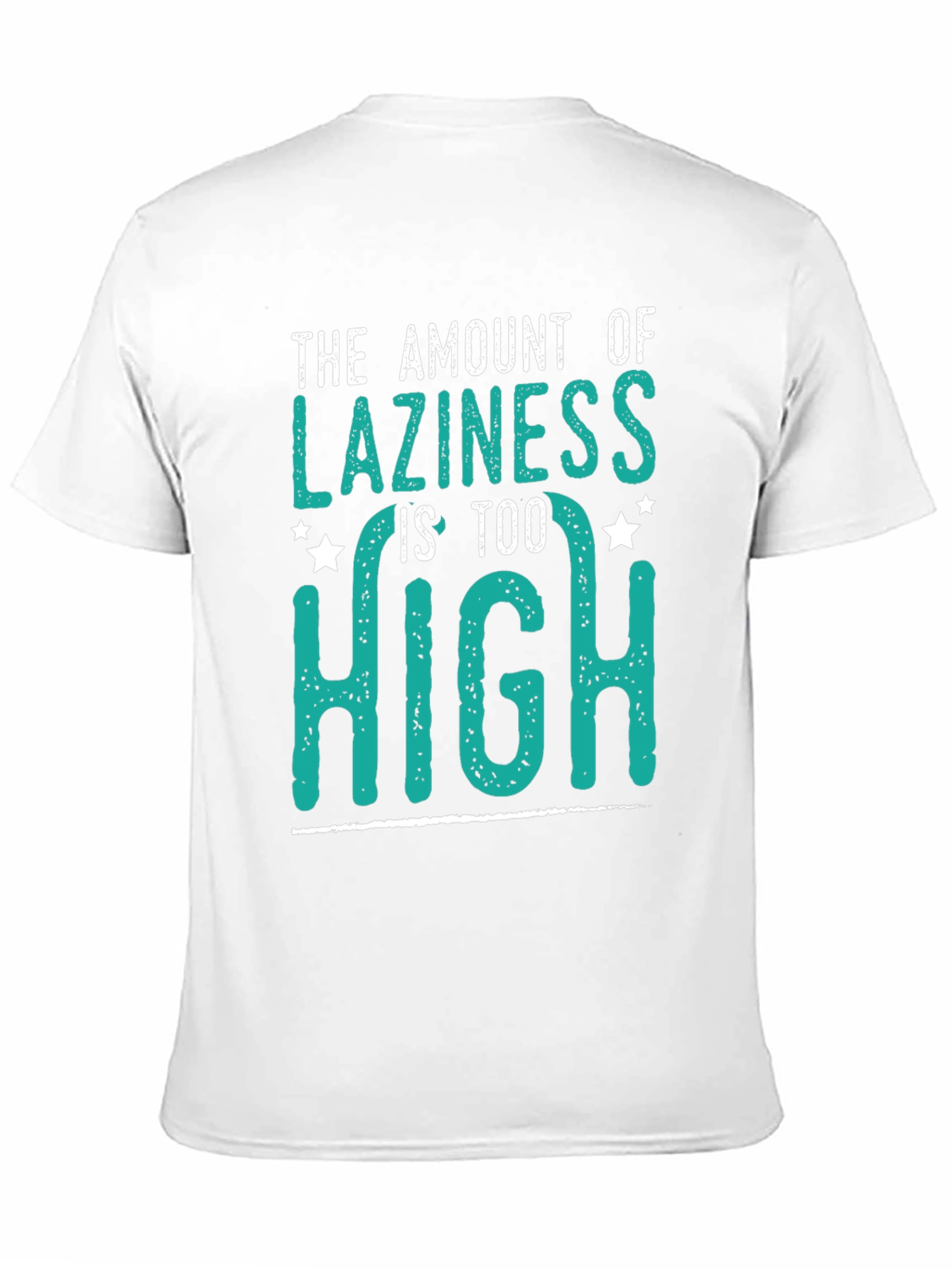 The Amount of Laziness is Too High T-Shirt