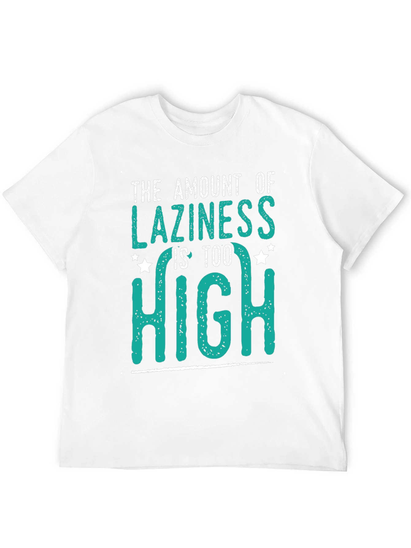 The Amount of Laziness is Too High T-Shirt