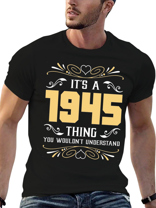 Its a 1945 Thing T-Shirt - Novelty Birthday Gift