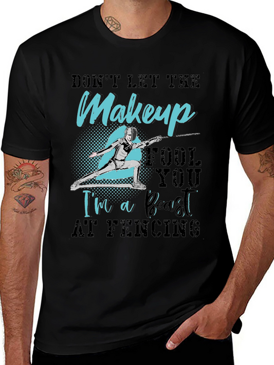 Fencing Beast T-Shirt - Dont Let the Makeup Fool You