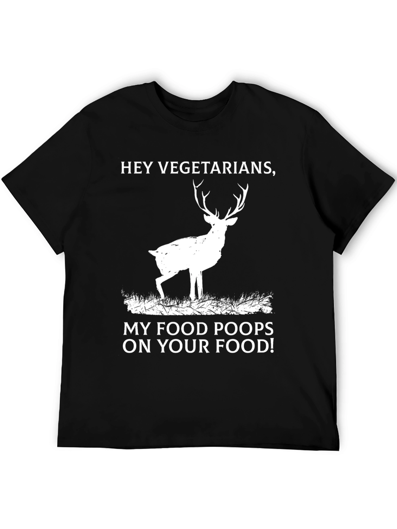 Funny Deer T-Shirt: My Food Poops on Your Food!