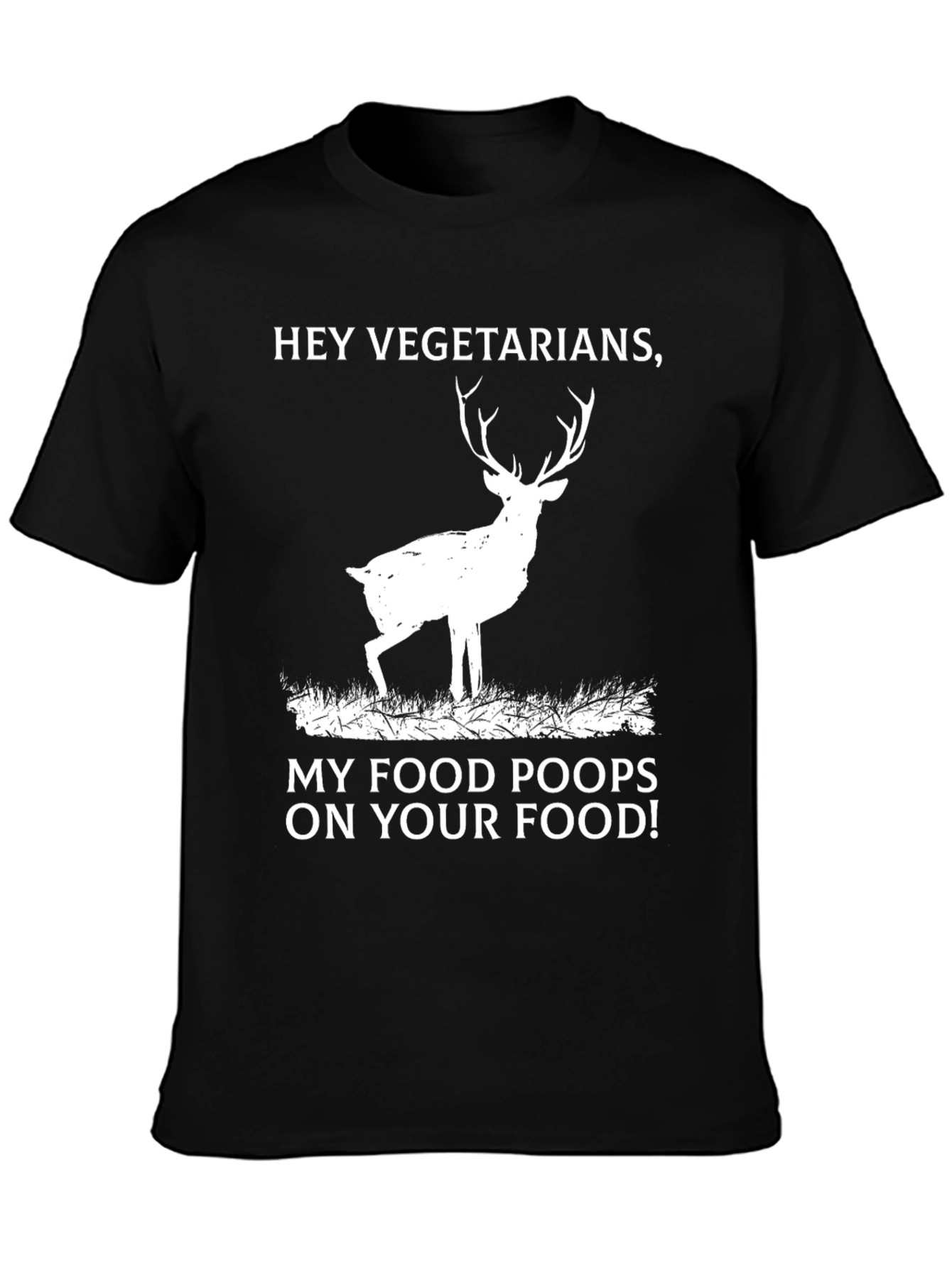 Funny Deer T-Shirt: My Food Poops on Your Food!