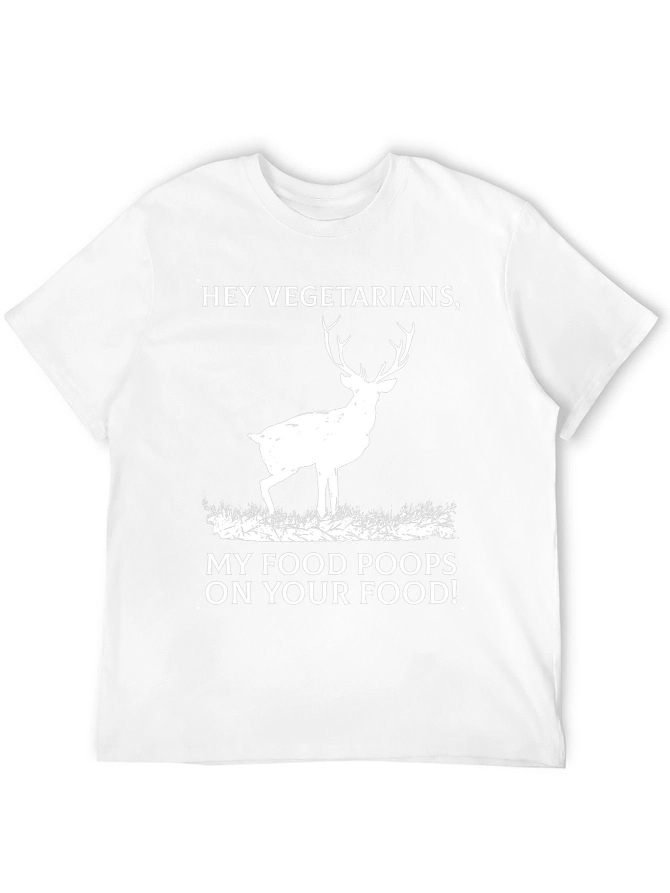 Funny Deer T-Shirt: My Food Poops on Your Food!