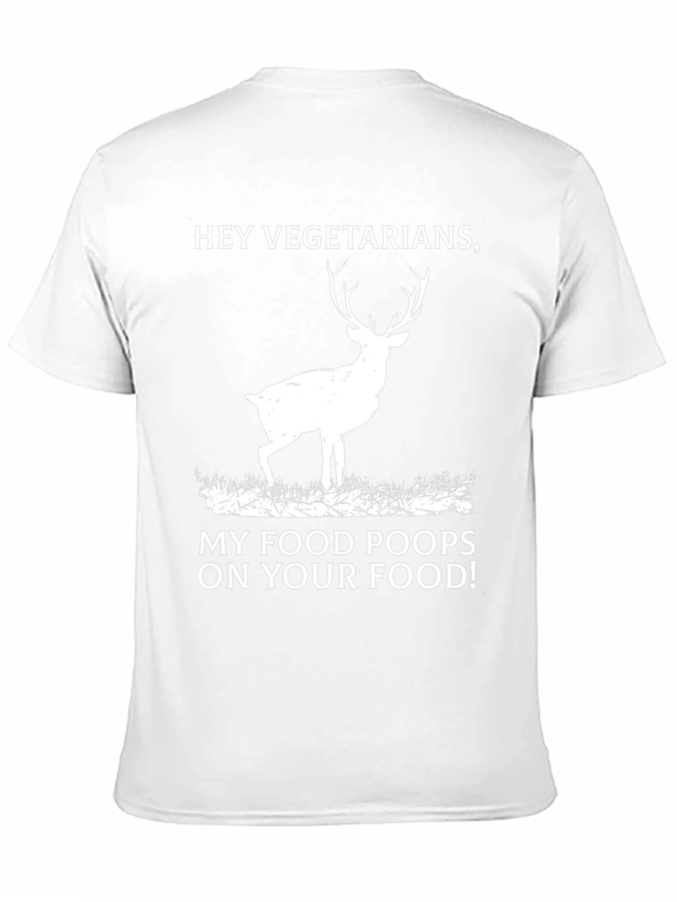 Funny Deer T-Shirt: My Food Poops on Your Food!