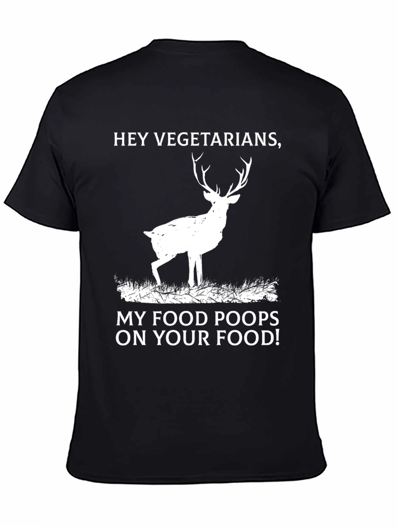 Funny Deer T-Shirt: My Food Poops on Your Food!