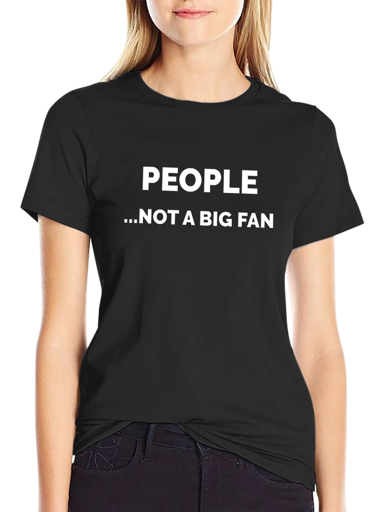 People Not a Big Fan Graphic T-Shirt