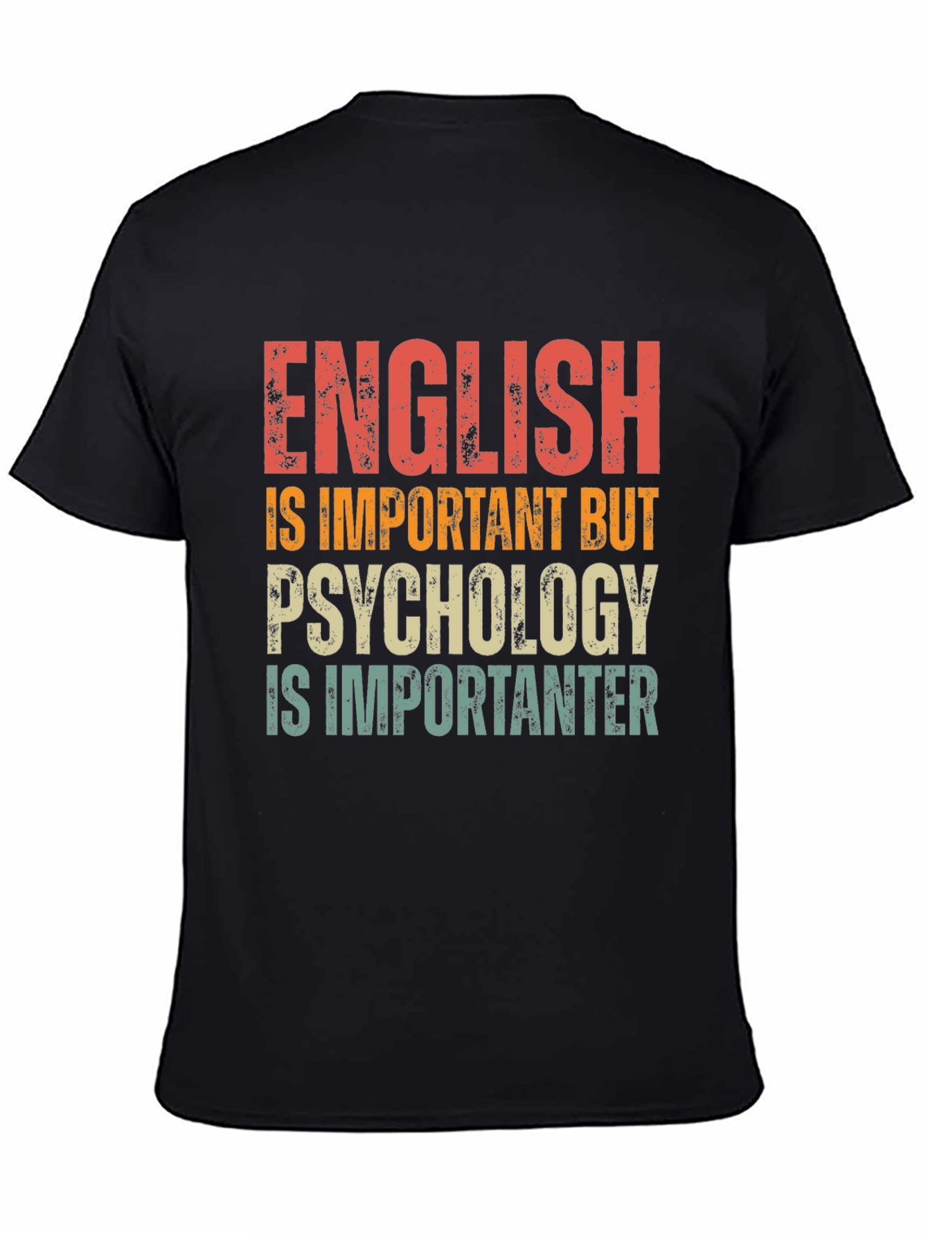 Psychology is Importanter T-Shirt - Funny Sarcastic Tee