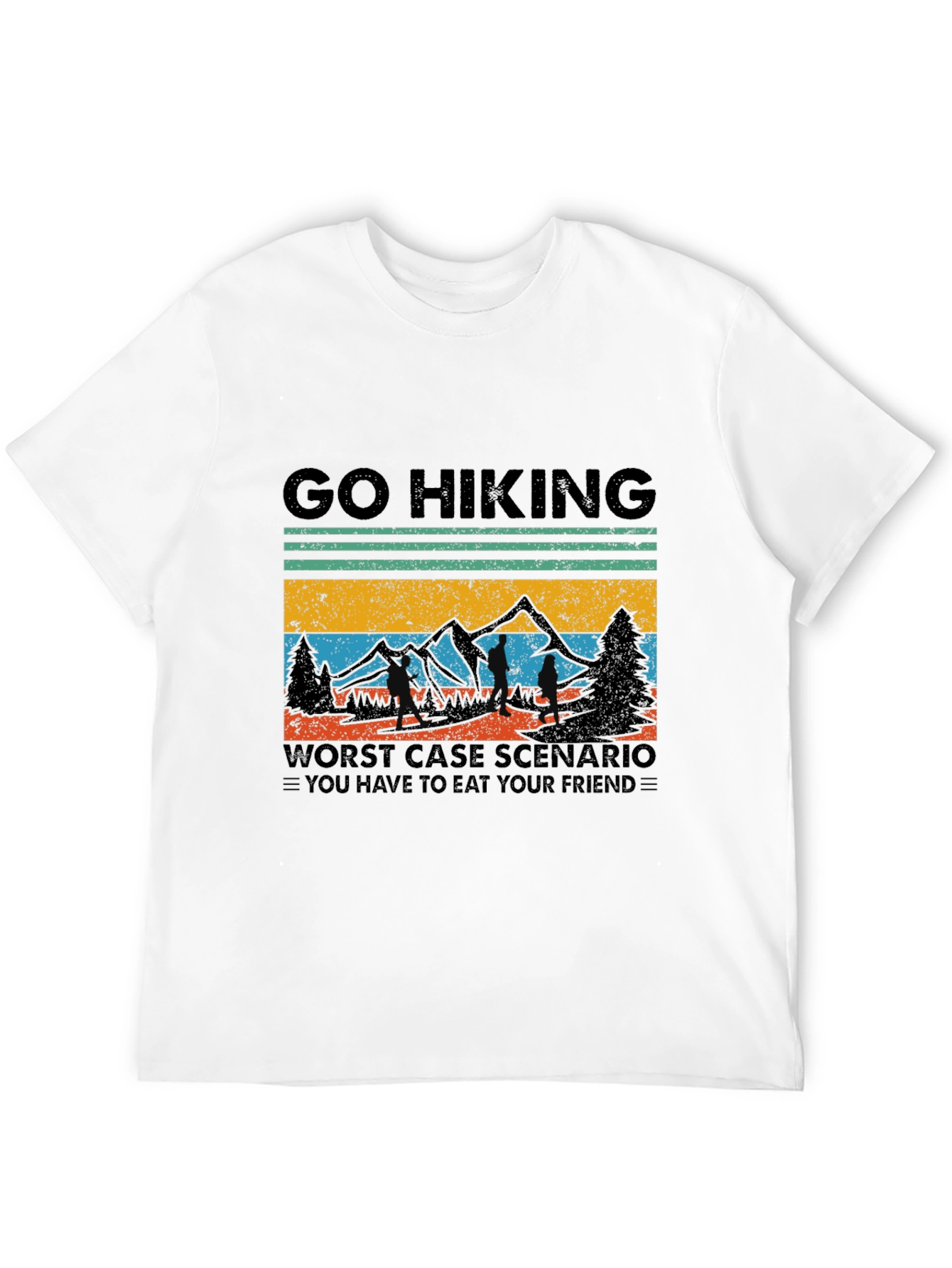 Go Hiking T-Shirt: Worst Case Scenario Funny Tee