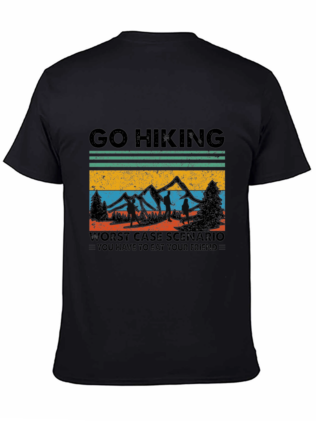 Go Hiking T-Shirt: Worst Case Scenario Funny Tee