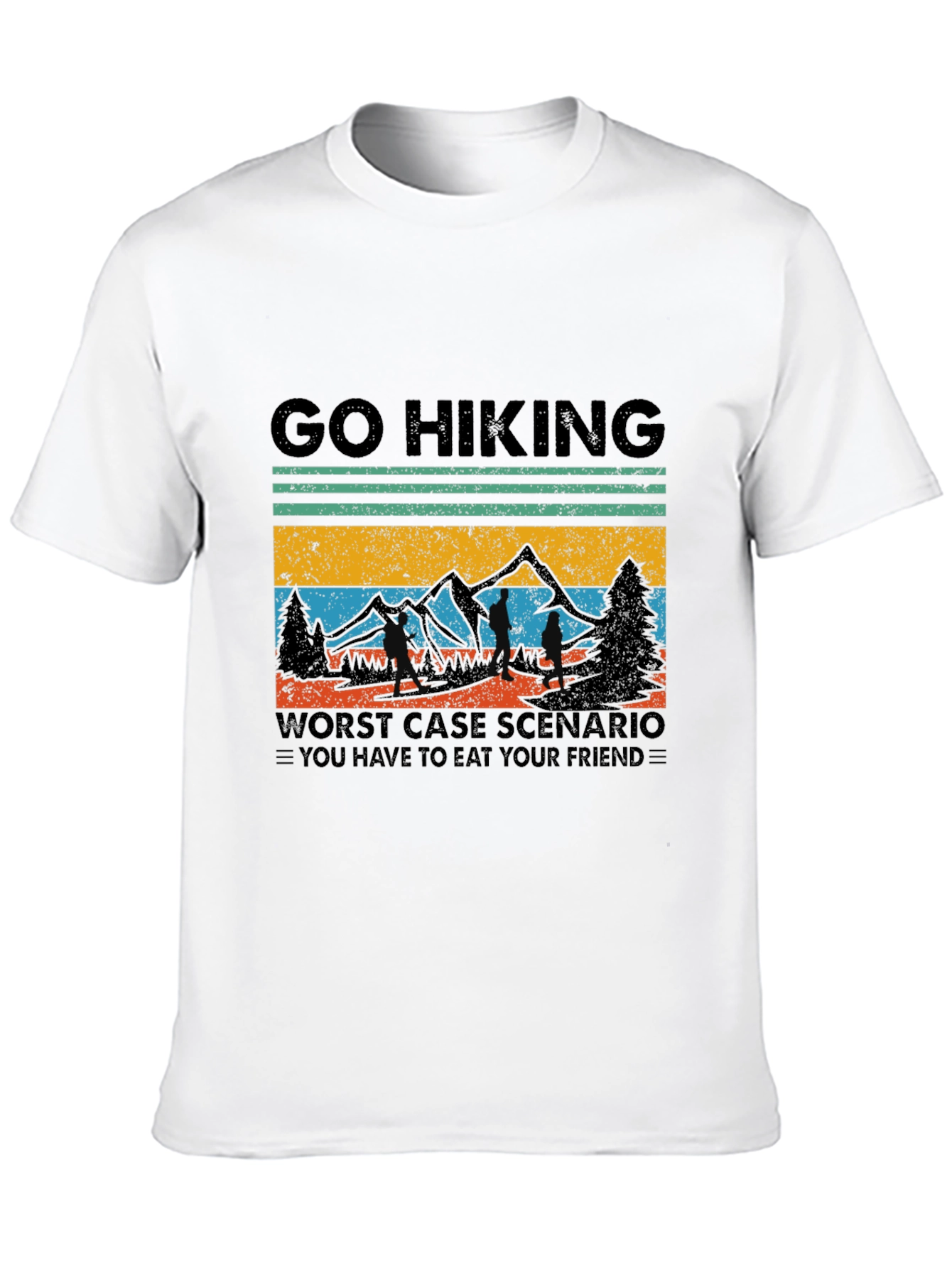Go Hiking T-Shirt: Worst Case Scenario Funny Tee