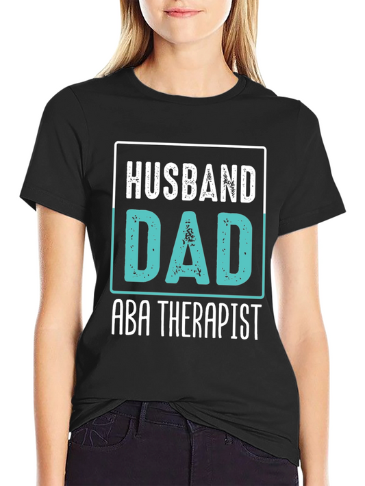 Husband Dad ABA Therapist Black Graphic T-Shirt