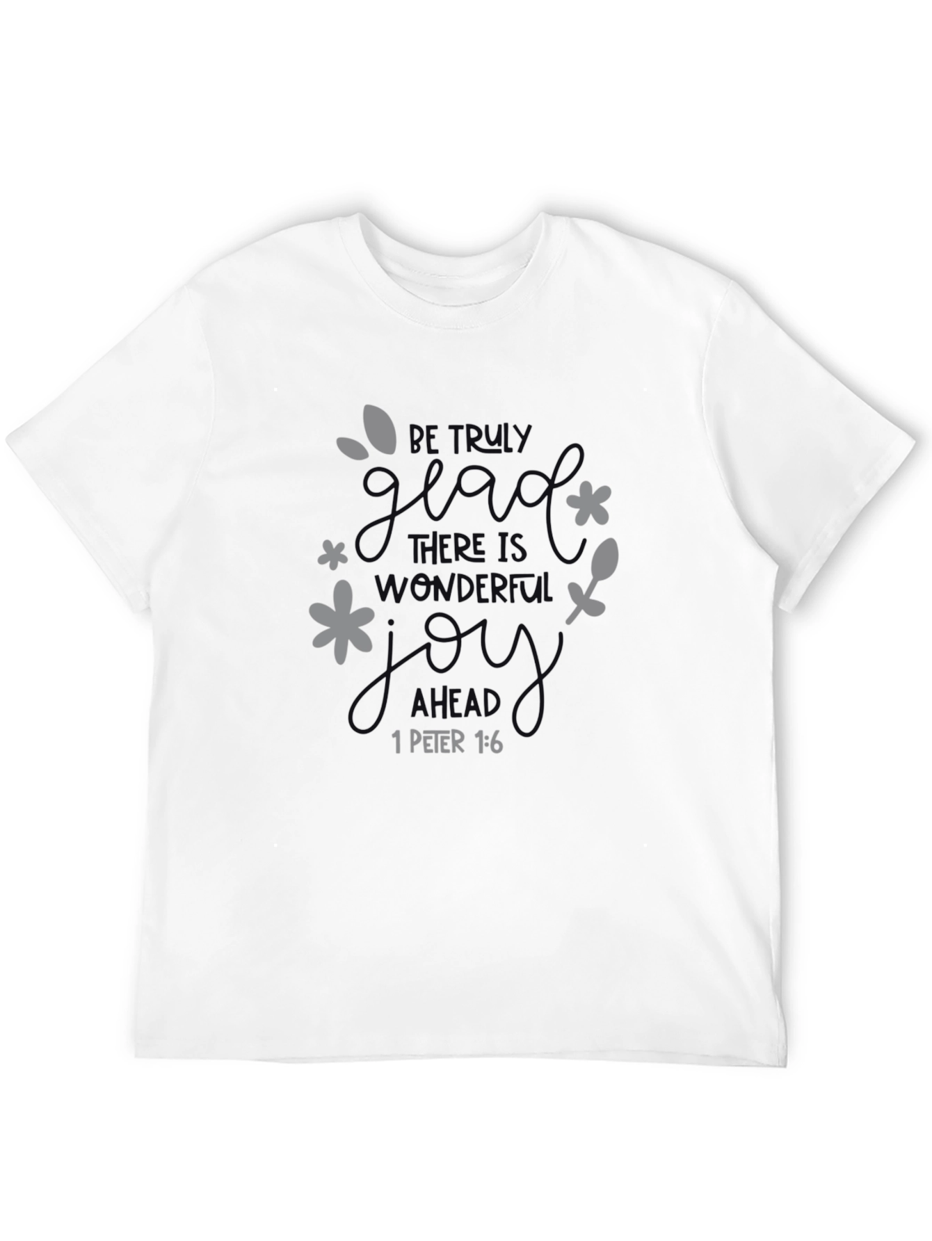 Be Truly Glad Christian Graphic T-Shirt