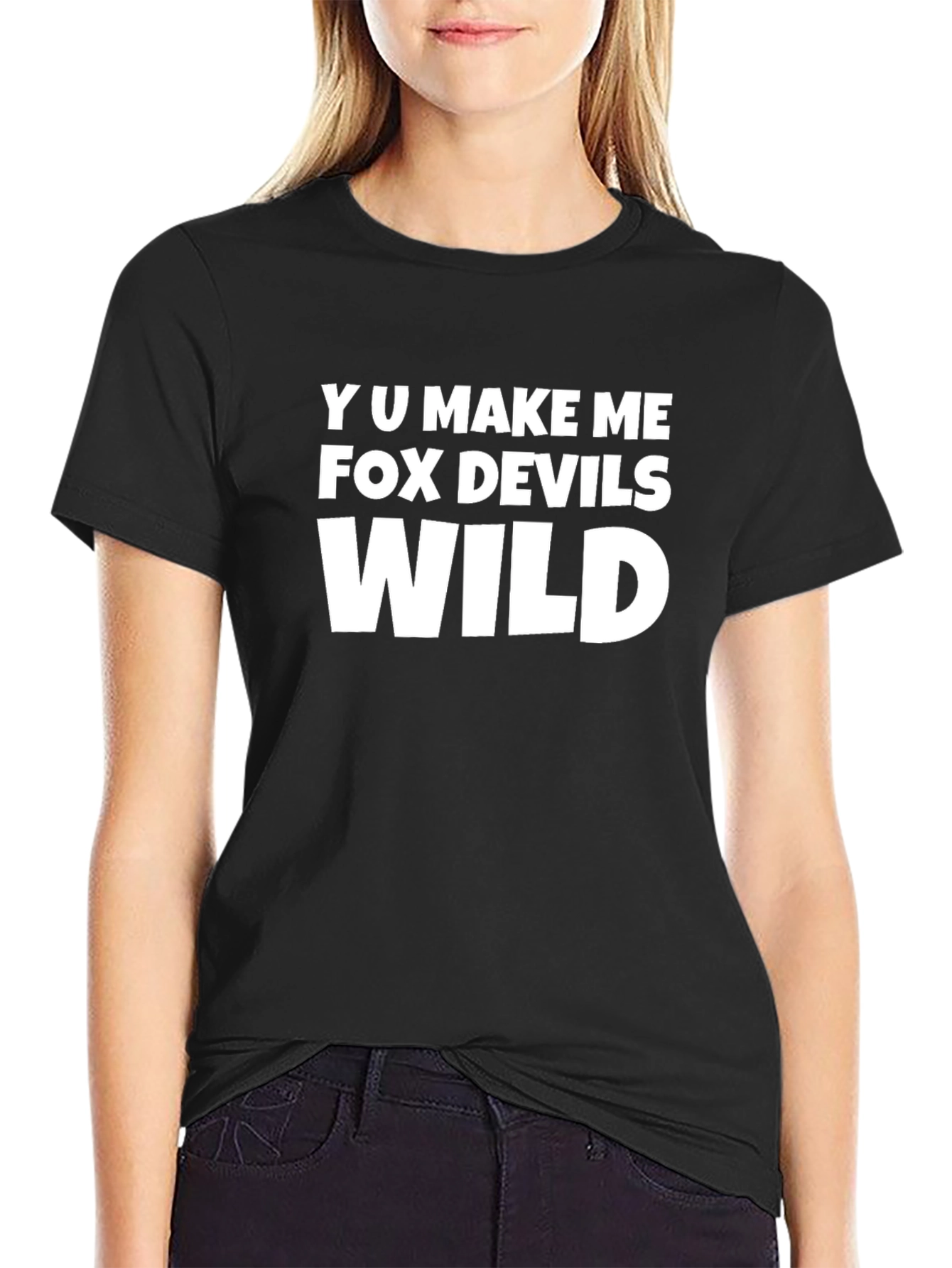 Y U Make Me FOX Devils Wild T-Shirt