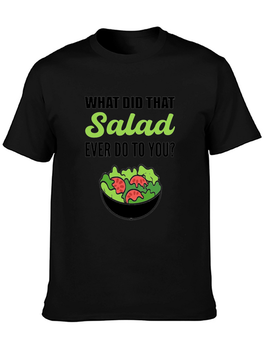 Funny Salad T-Shirt: What Did That Salad Ever Do?