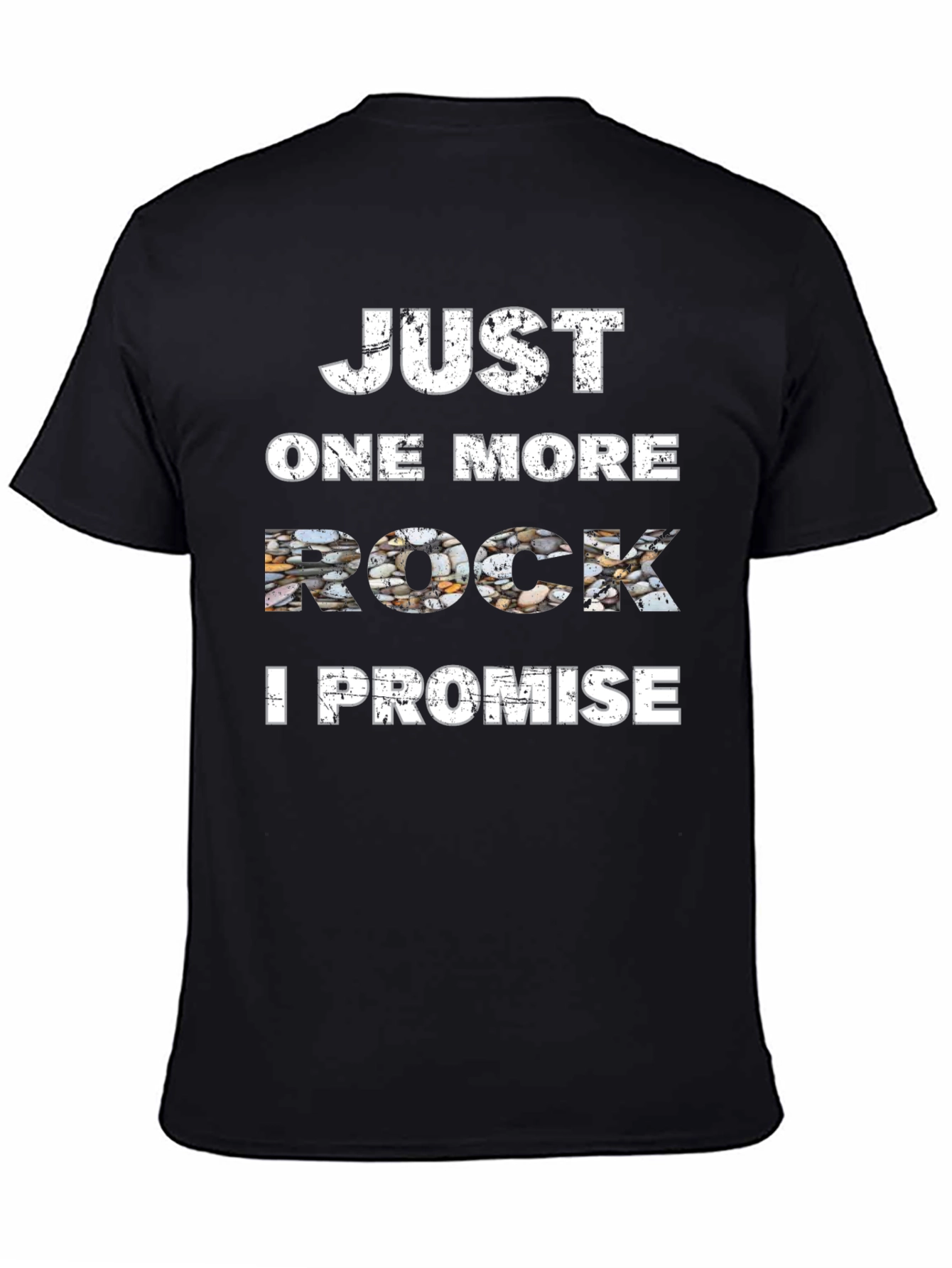 Just One More Rock T-Shirt