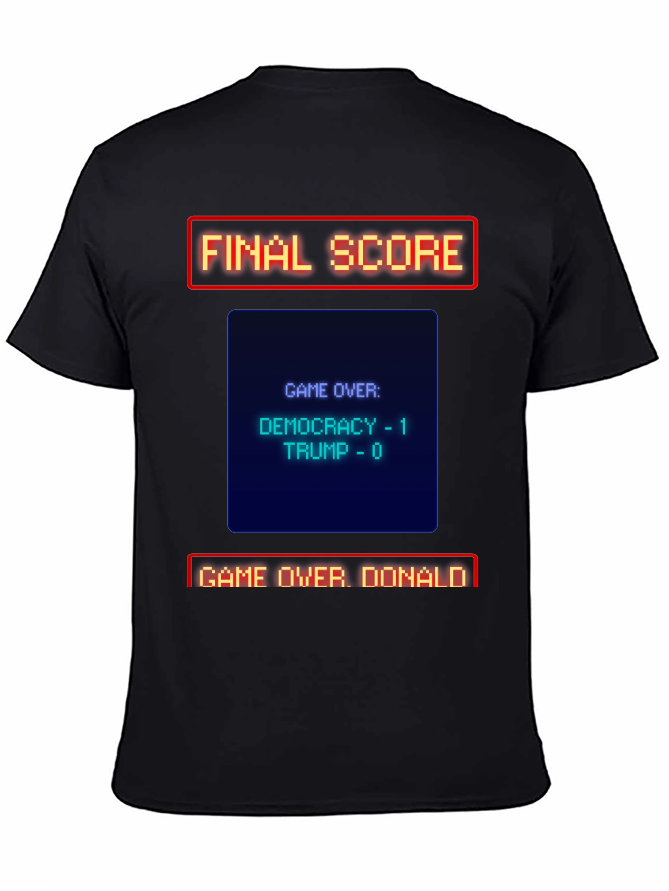 Democracy Wins - Game Over Donald T-Shirt