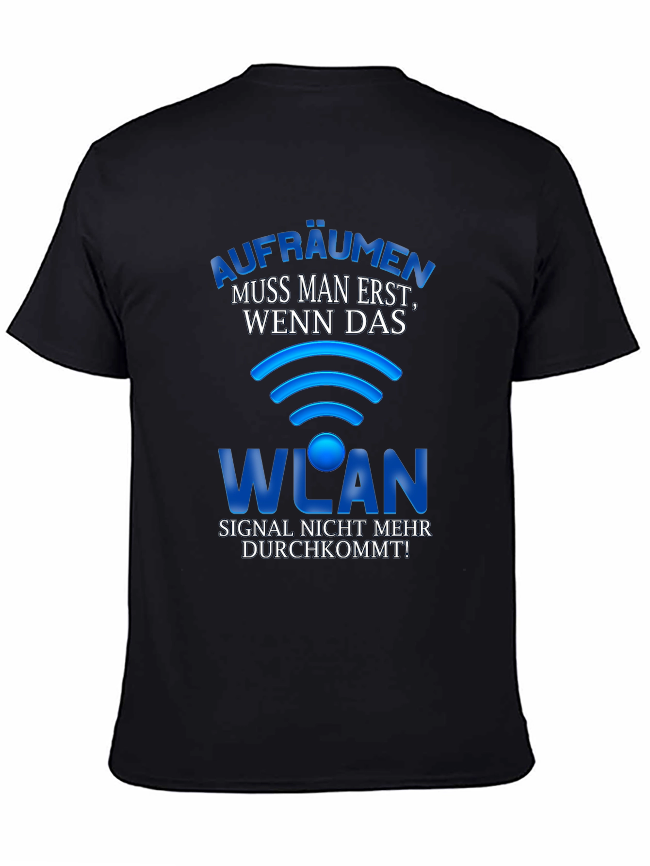 Funny WLAN T-Shirt - Clean When Signal Drops!