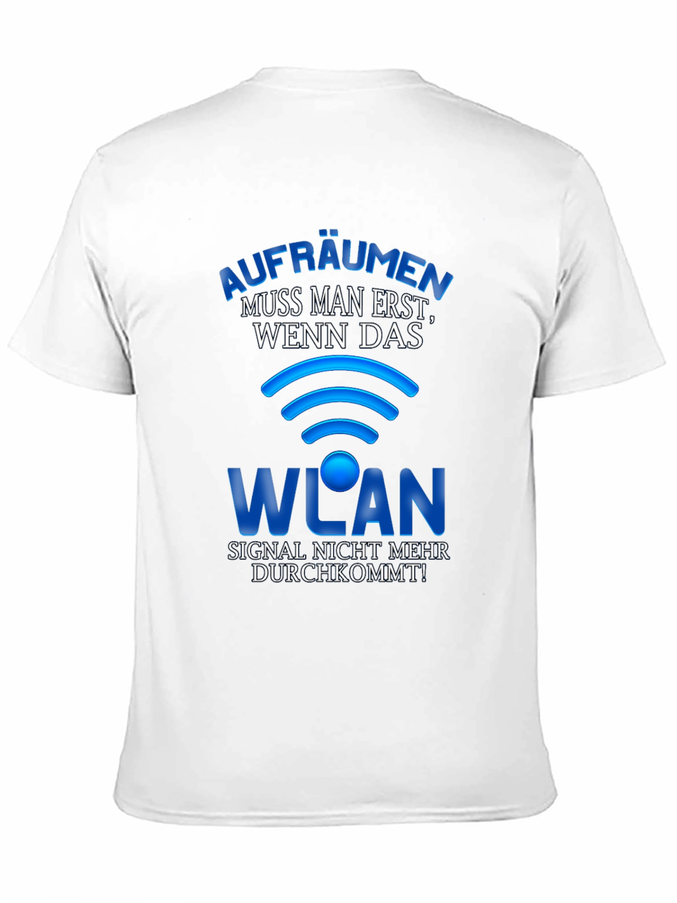 Funny WLAN T-Shirt - Clean When Signal Drops!