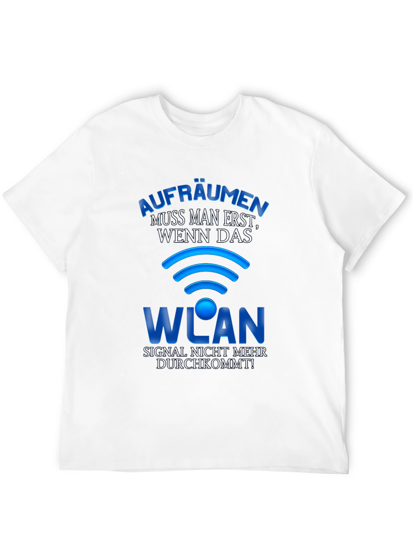 Funny WLAN T-Shirt - Clean When Signal Drops!